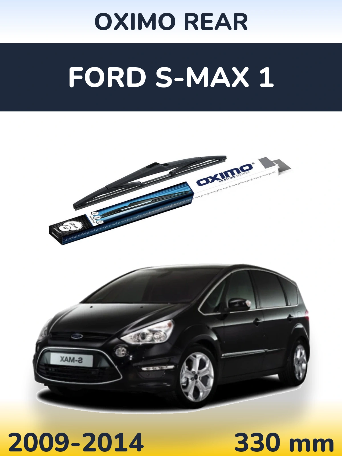 Tylna wycieraczka Oximo Rear 330 mm do Ford S-MAX 1 2009-2014