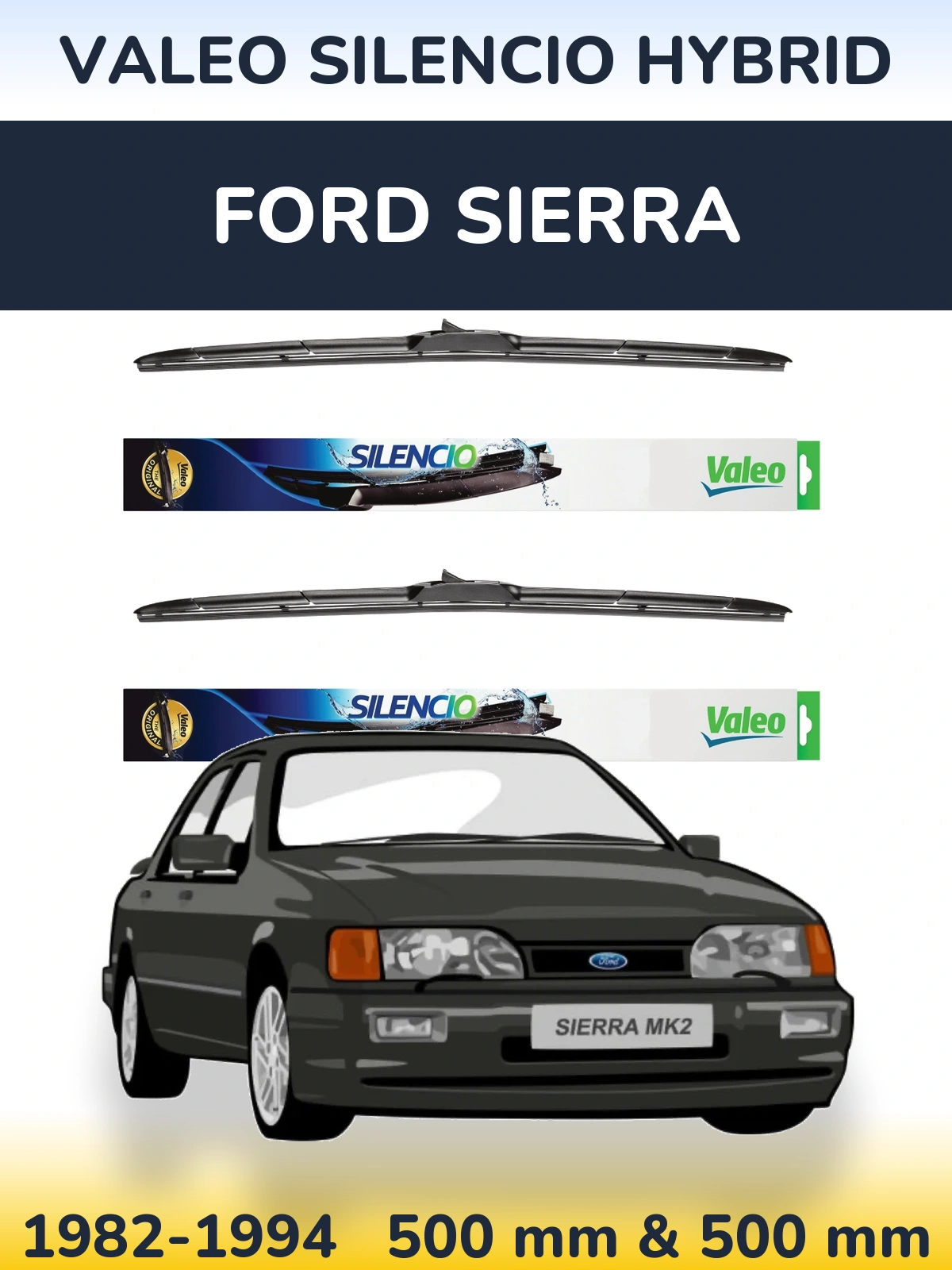 Komplet przednich wycieraczek Valeo Silencio Hybrid 500 & 500 mm do Ford Sierra 1982-1994