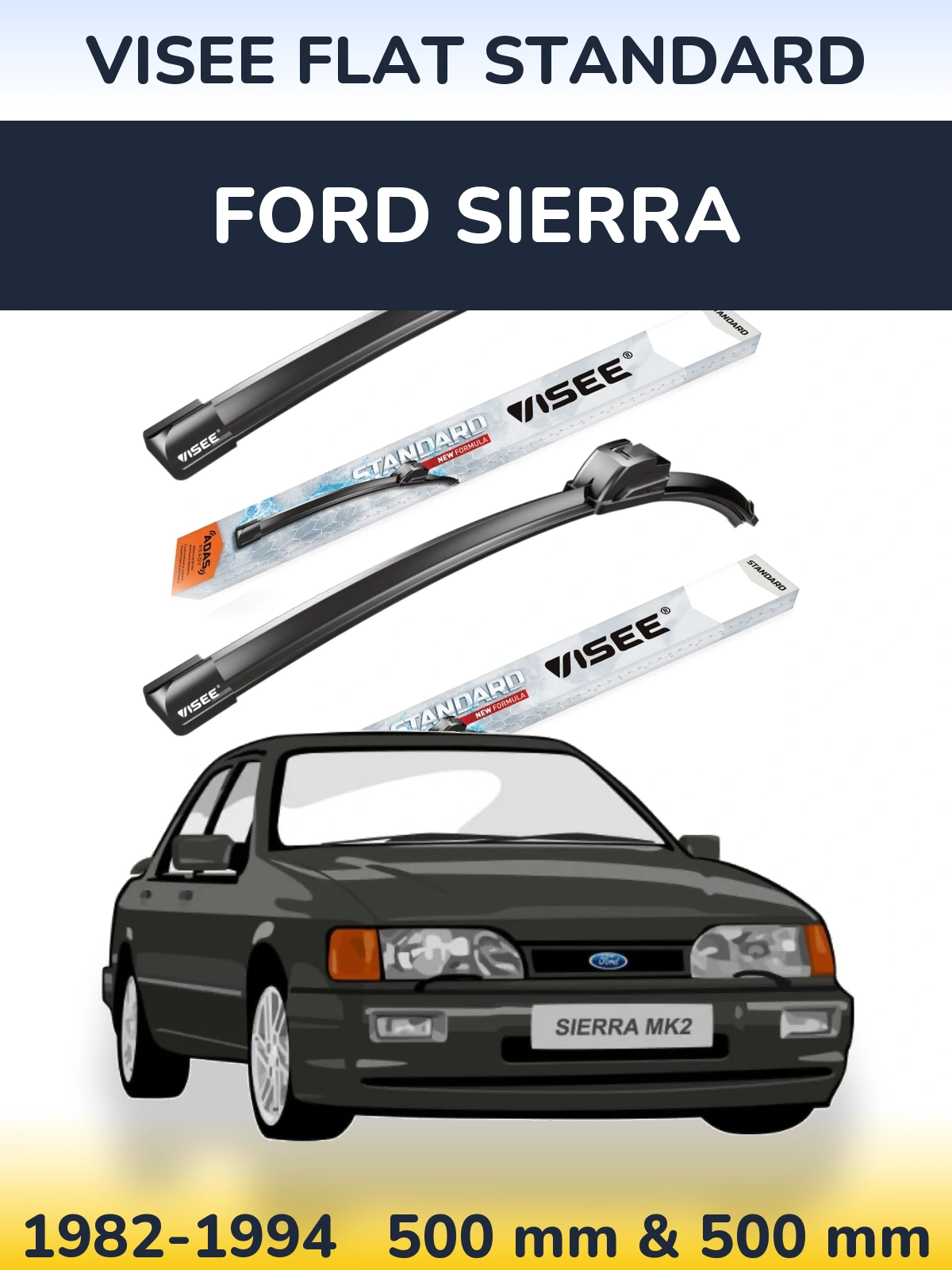 Komplet przednich wycieraczek VISEE FLAT STANDARD 500 & 500 mm do Ford Sierra 1982-1994