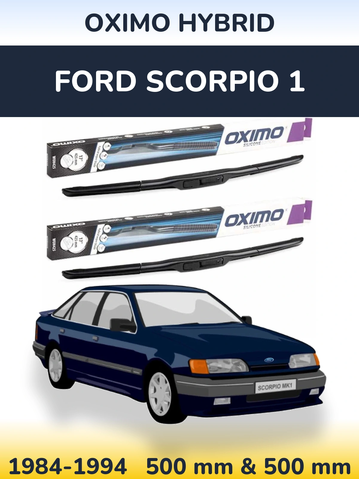 Komplet przednich wycieraczek Oximo Hybrid 500 & 500 mm do Ford Scorpio 1 1984-1994
