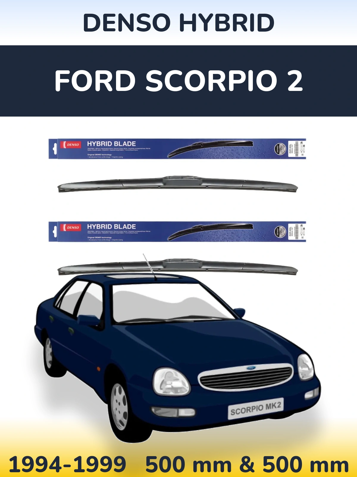 Front wiper blade set Denso Hybrid 500 & 500 mm for Ford Scorpio 2 1994-1999
