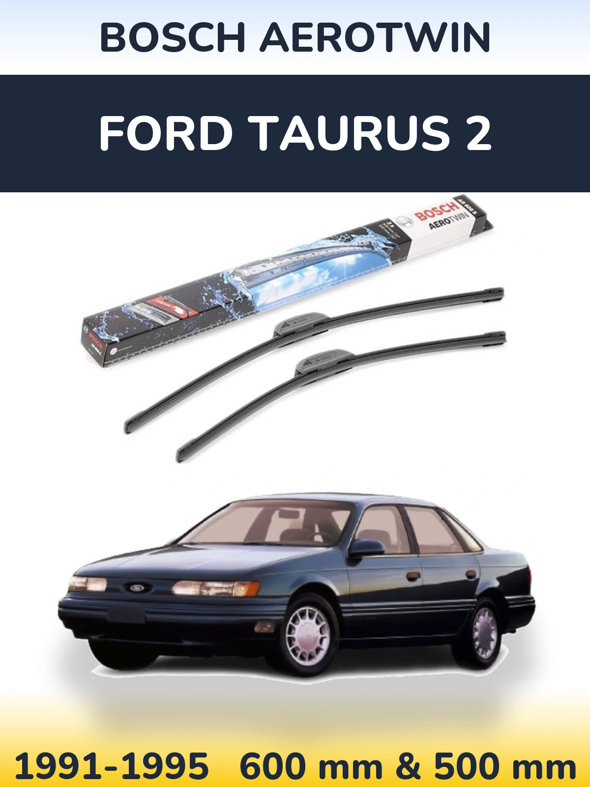 Комплект передних дворников BOSCH AeroTwin 600 & 500 мм для Ford Taurus 2 1991-1995
