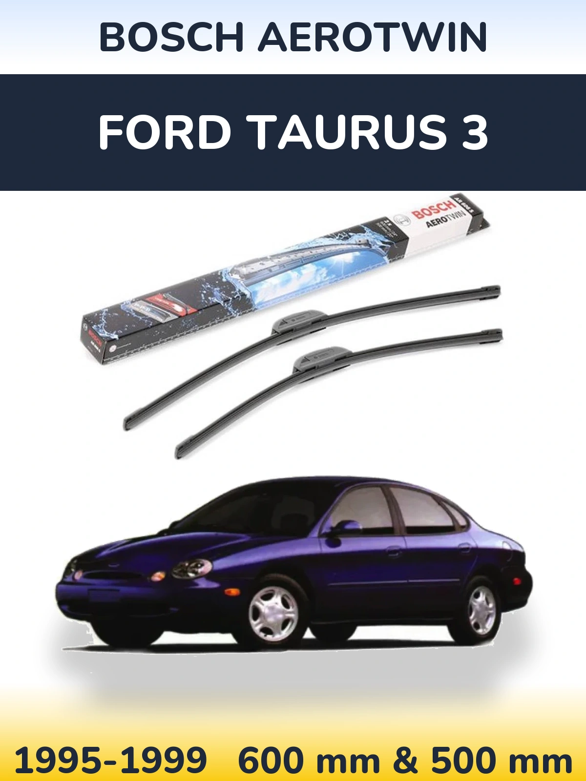 Komplet przednich wycieraczek BOSCH AeroTwin 600 & 500 mm do Ford Taurus 3 1995-1999
