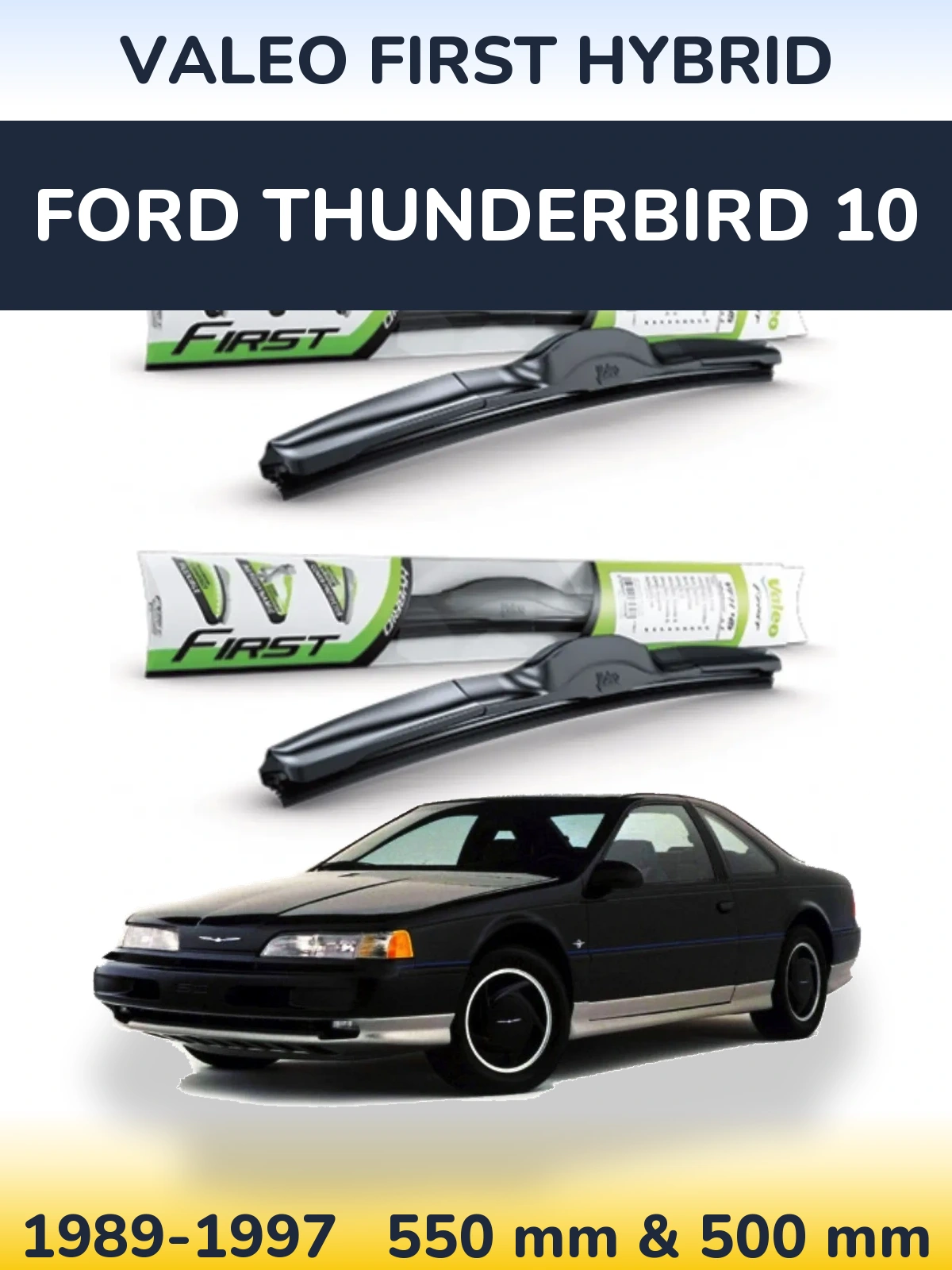 Комплект передних дворников Valeo First Hybrid 550 & 500 мм для Ford Thunderbird 10 1989-1997