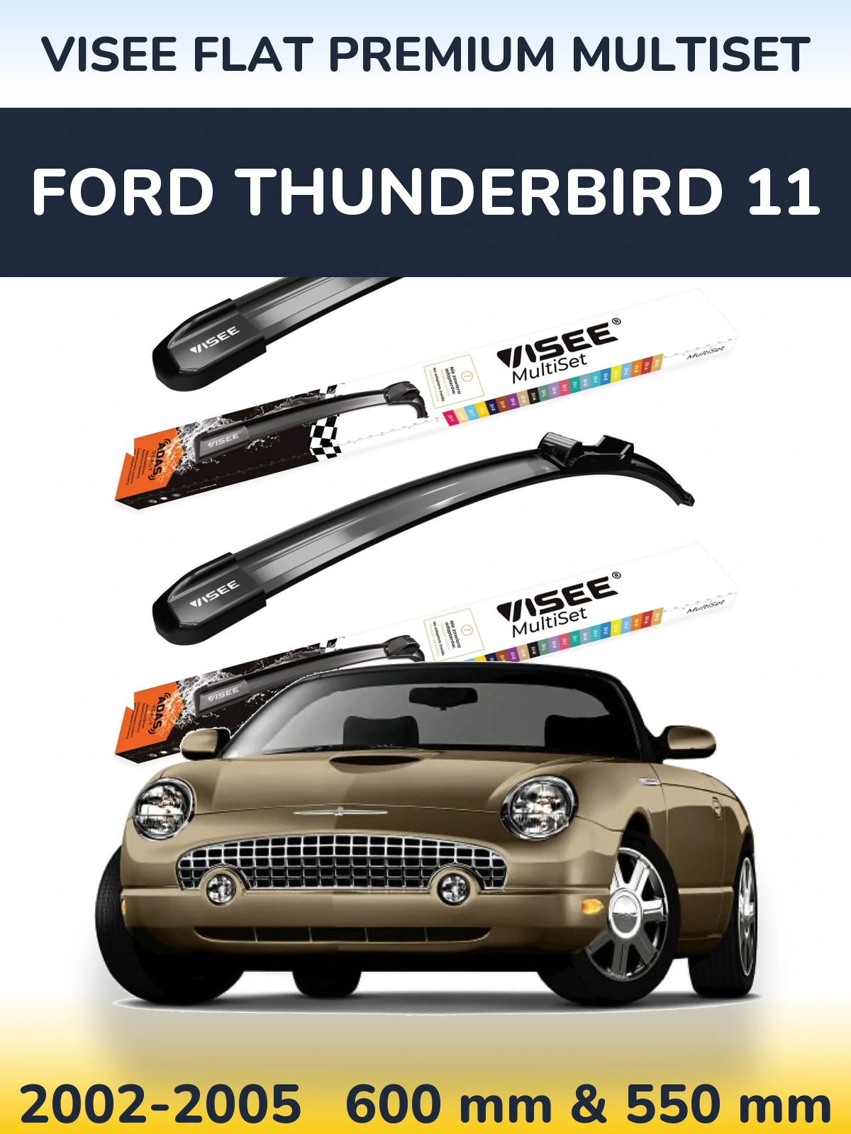 Komplet przednich wycieraczek VISEE FLAT PREMIUM MultiSet 600 & 550 mm do Ford Thunderbird 11 2002-2005