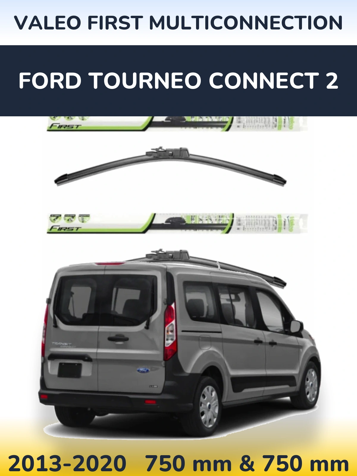 Комплект передних дворников Valeo First MultiConnection 750 & 750 мм для Ford Tourneo Connect 2 2013-2020