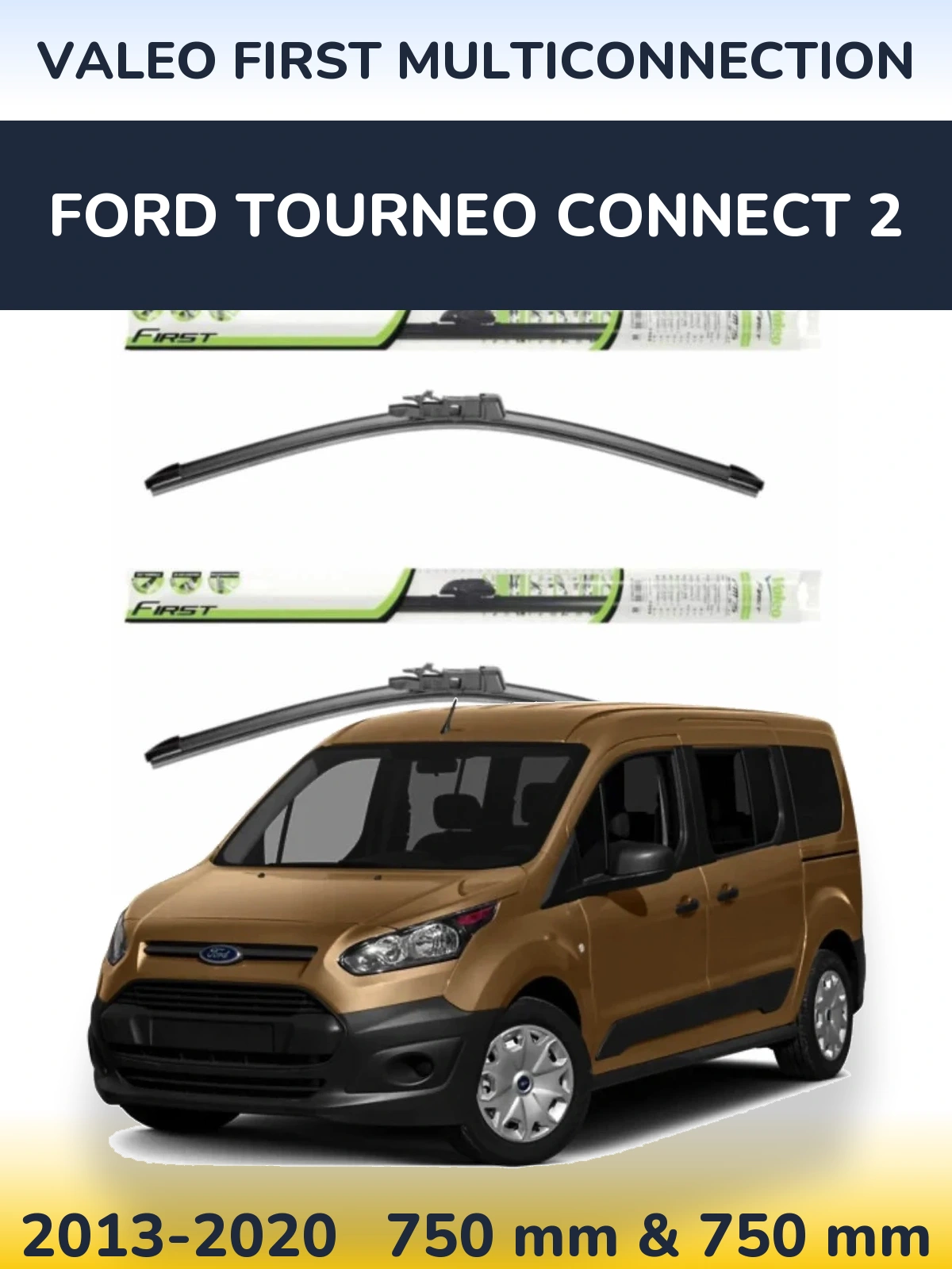 Komplet przednich wycieraczek Valeo First MultiConnection 750 & 750 mm do Ford Tourneo Connect 2 2013-2020