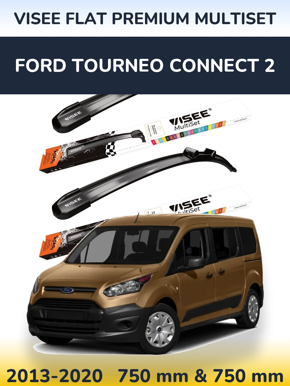 Komplet przednich wycieraczek VISEE FLAT PREMIUM MultiSet 750 & 750 mm do Ford Tourneo Connect 2 2013-2020