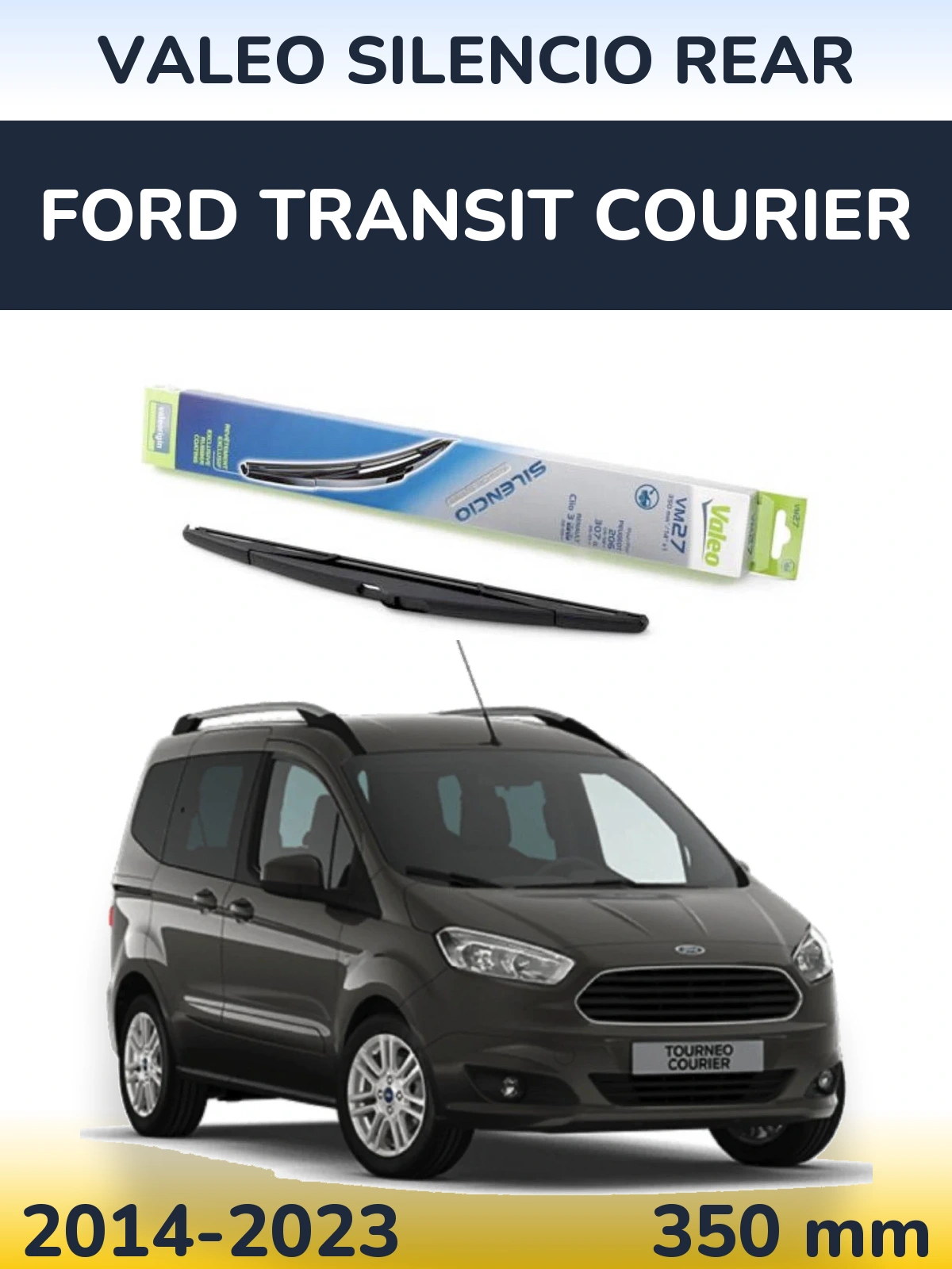 Tylna wycieraczka Valeo Silencio Rear 350 mm do Ford Transit Courier 2014-2023
