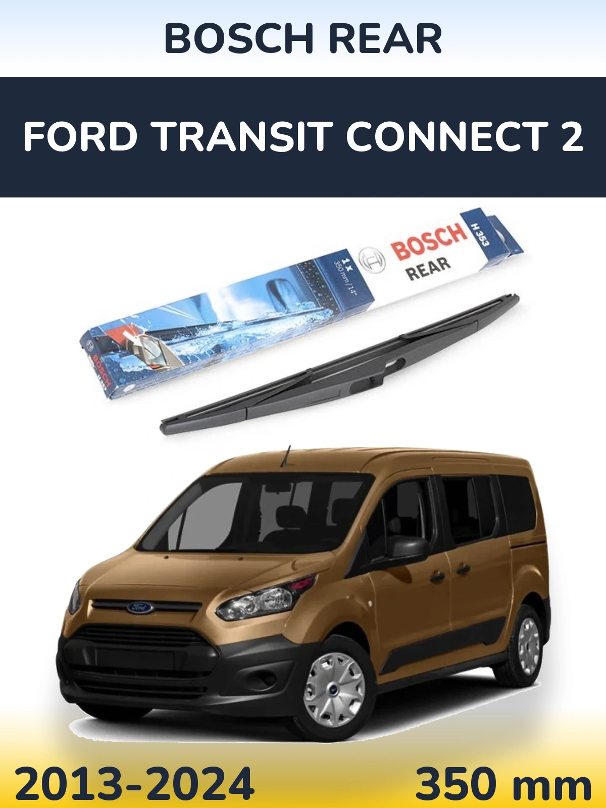 Tylna wycieraczka BOSCH Rear 350 mm do Ford Transit Connect 2 2013-2024