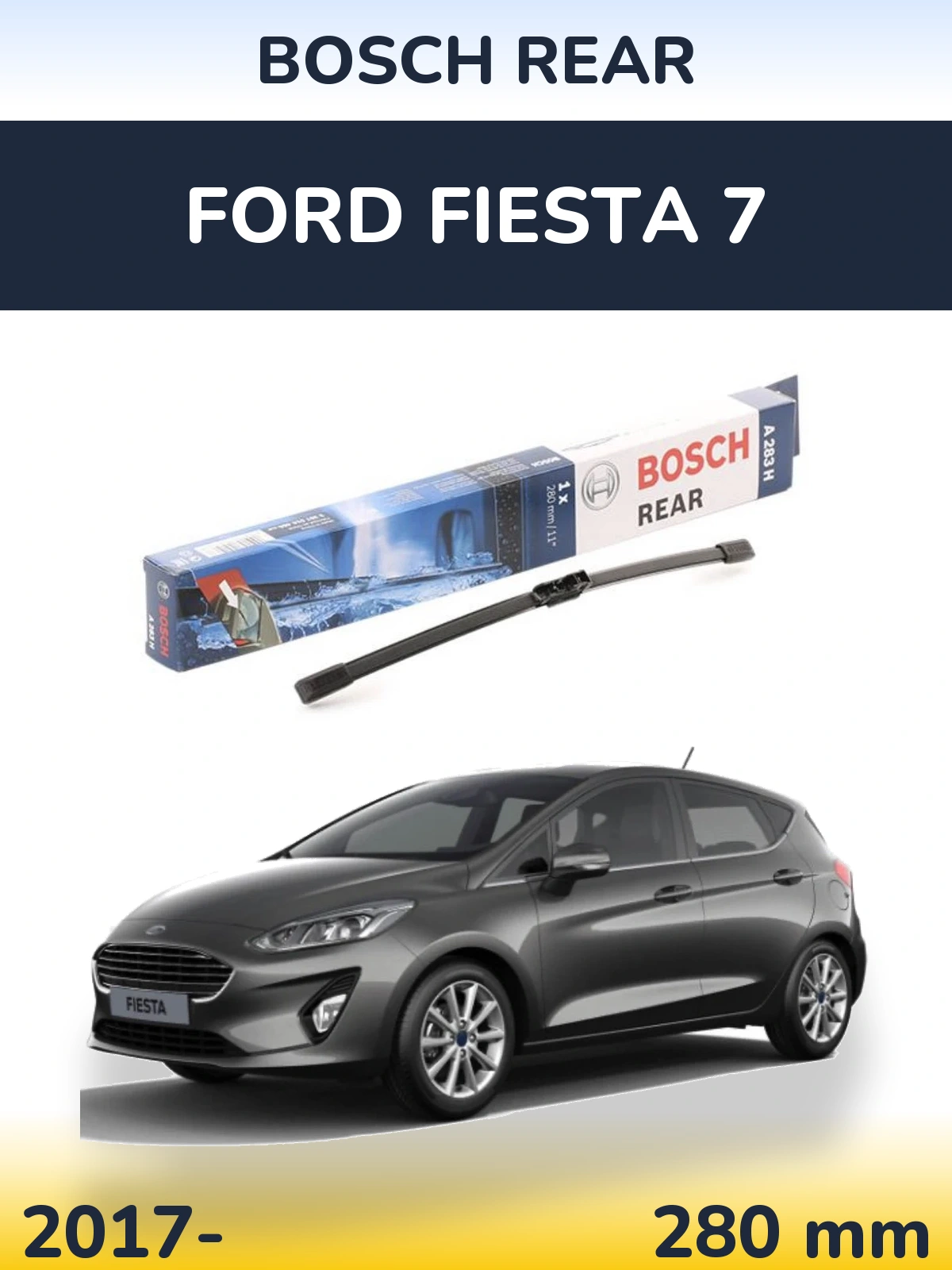 Задний дворник BOSCH Rear 280 мм для Ford Fiesta 7 2017-2026