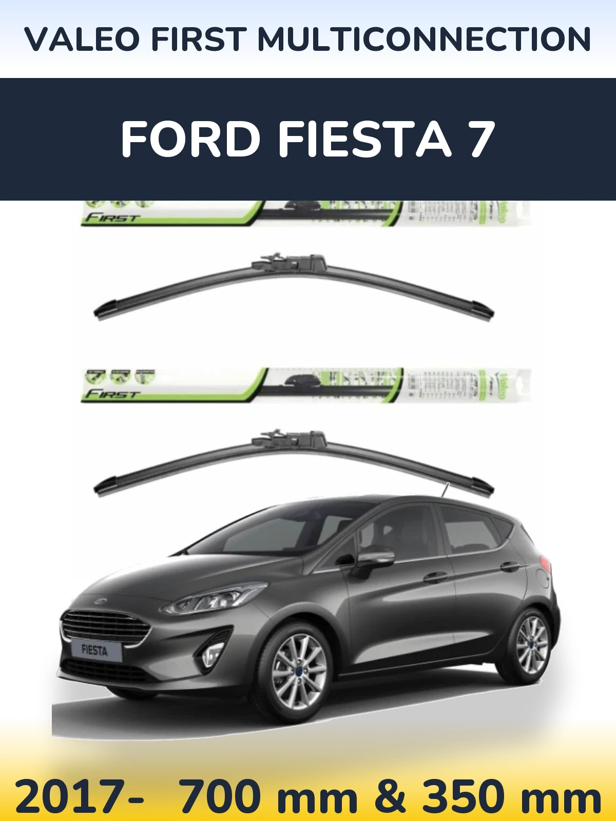 Komplet przednich wycieraczek Valeo First MultiConnection 700 & 350 mm do Ford Fiesta 7 2017-2026