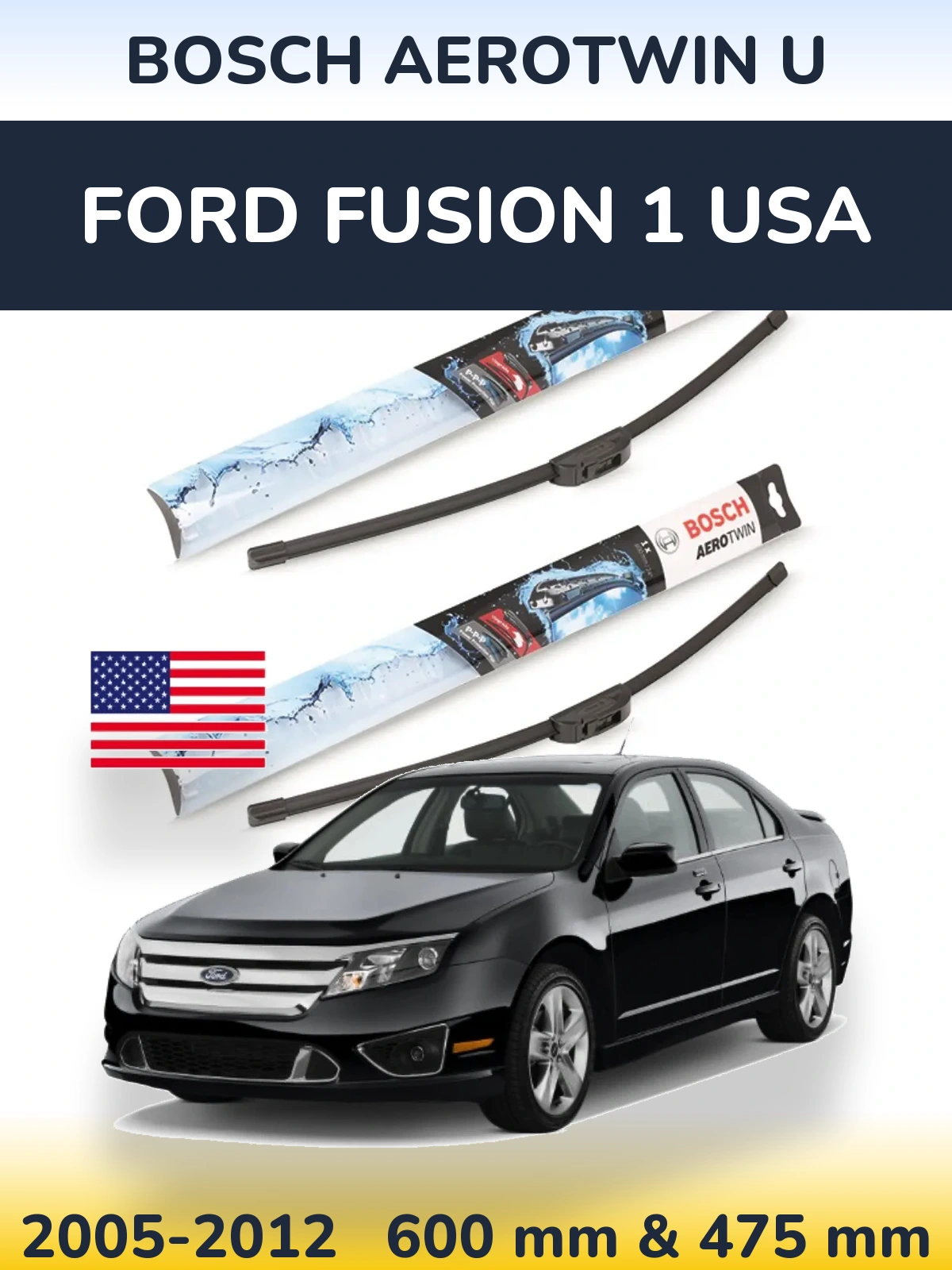 Front wiper blade set BOSCH AeroTwin U 600 & 475 mm for Ford Fusion 1 USA 2005-2012