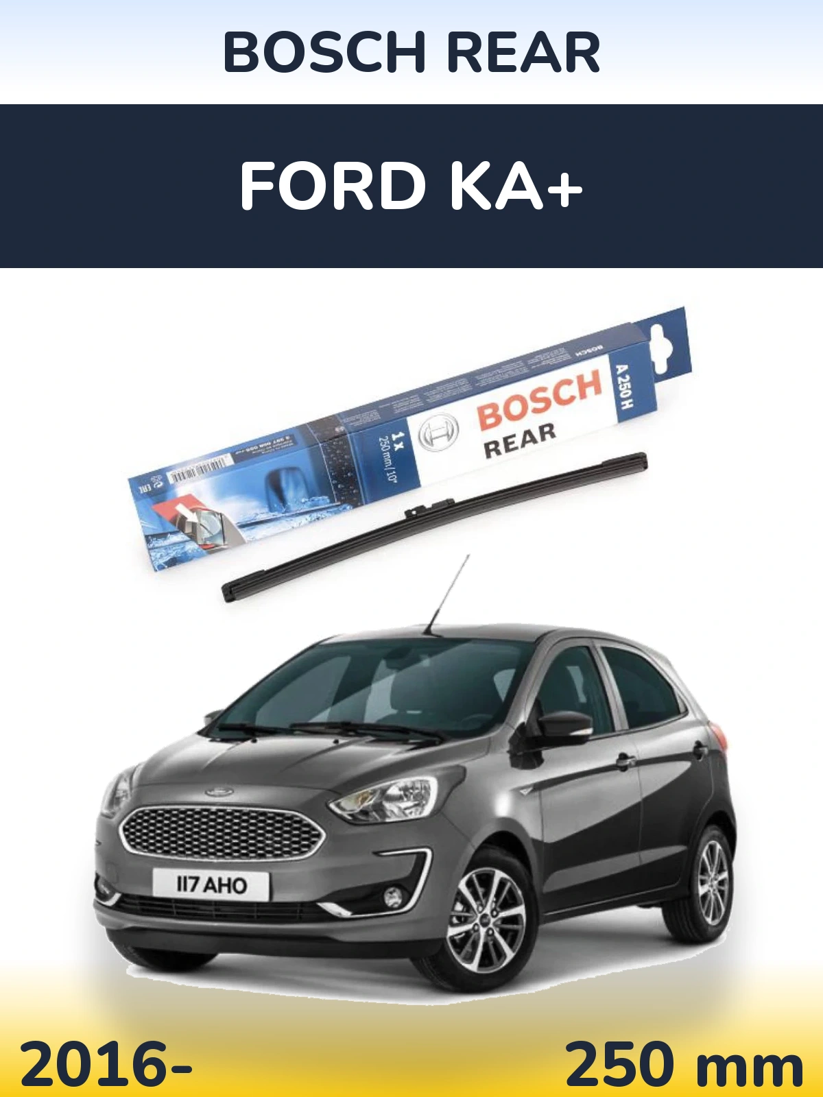 Задний дворник BOSCH Rear 250 мм для Ford Ka+ 2016-2026