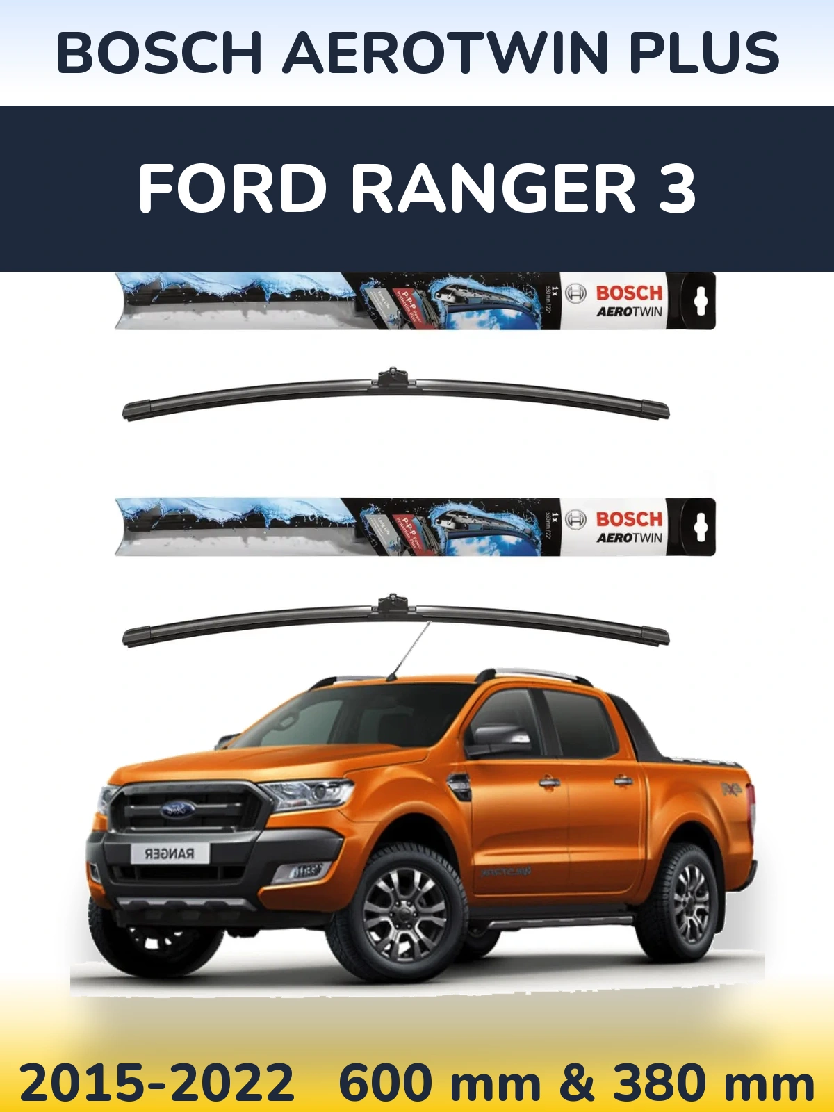 Komplet przednich wycieraczek BOSCH AeroTwin Plus 600 & 380 mm do Ford Ranger 3 2015-2022