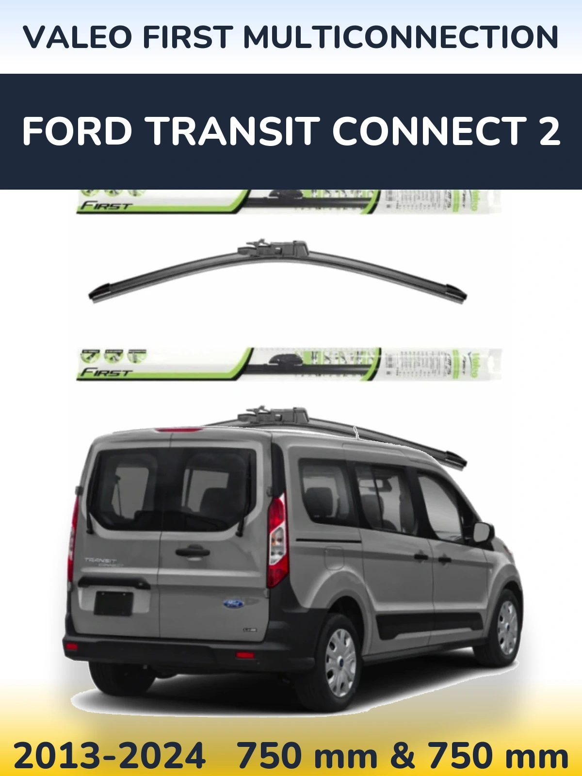 Комплект передніх щіток Valeo First MultiConnection 750 & 750 мм для Ford Transit Connect 2 2013-2024