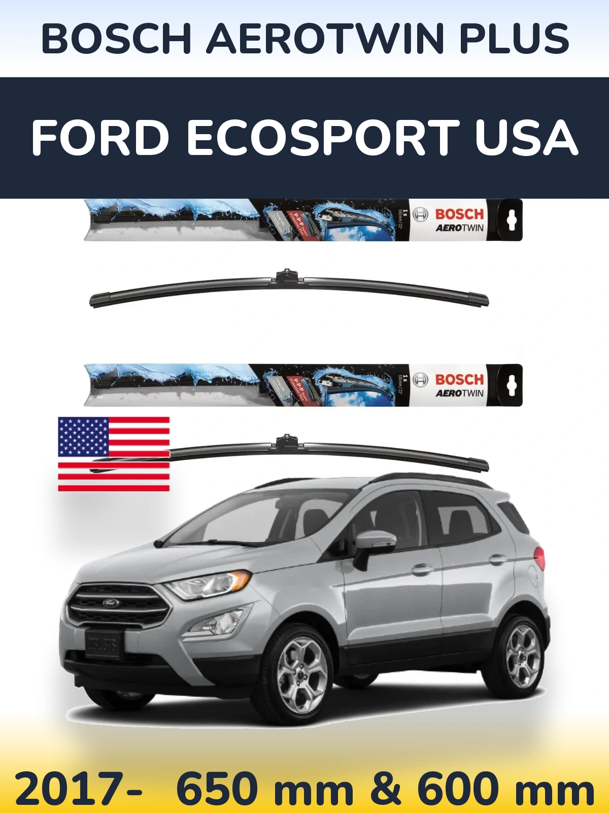 Комплект передних дворников BOSCH AeroTwin Plus 650 & 600 мм для Ford EcoSport USA 2017-2026