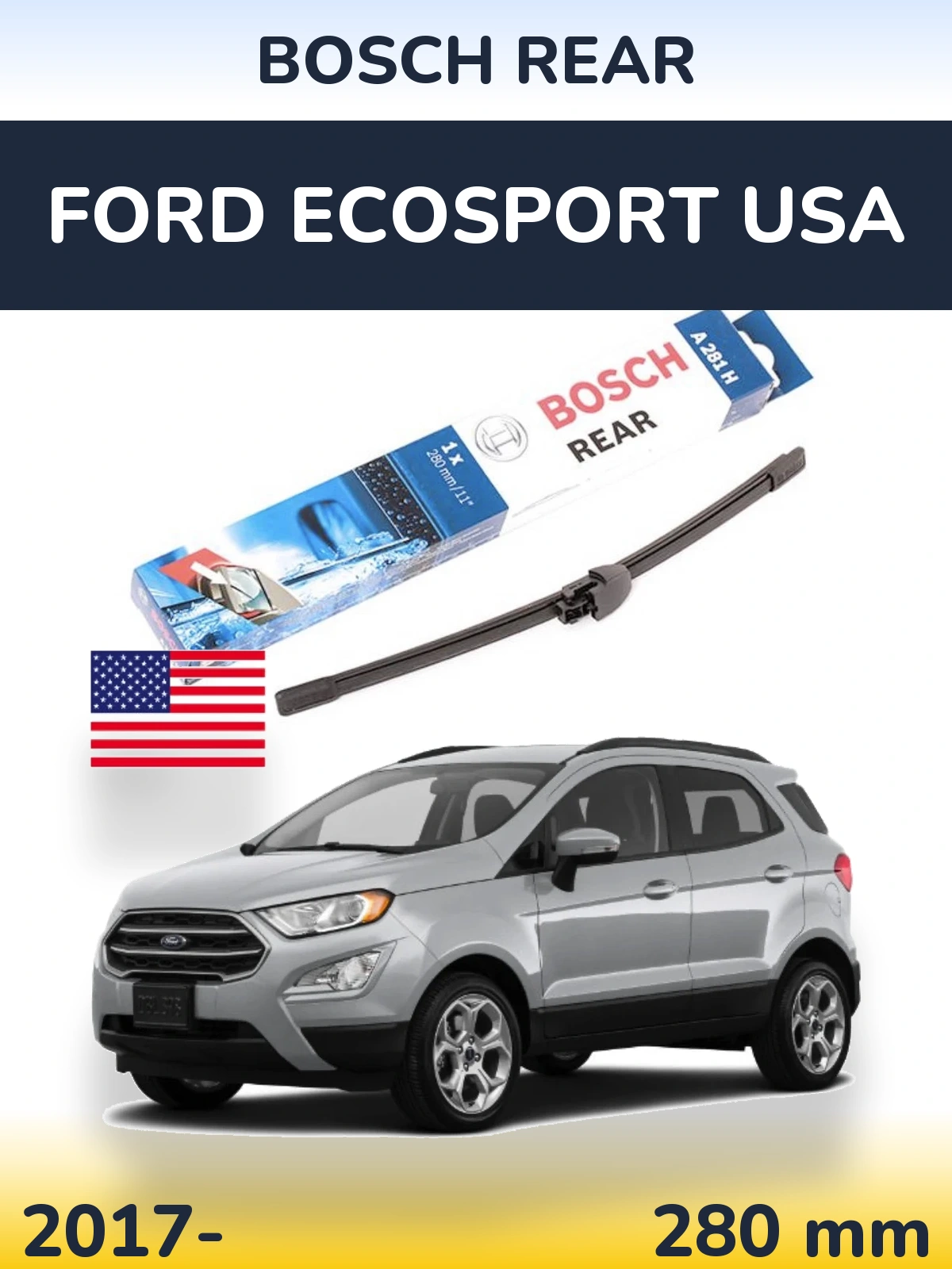 Задний дворник BOSCH Rear 280 мм для Ford EcoSport USA 2017-2026