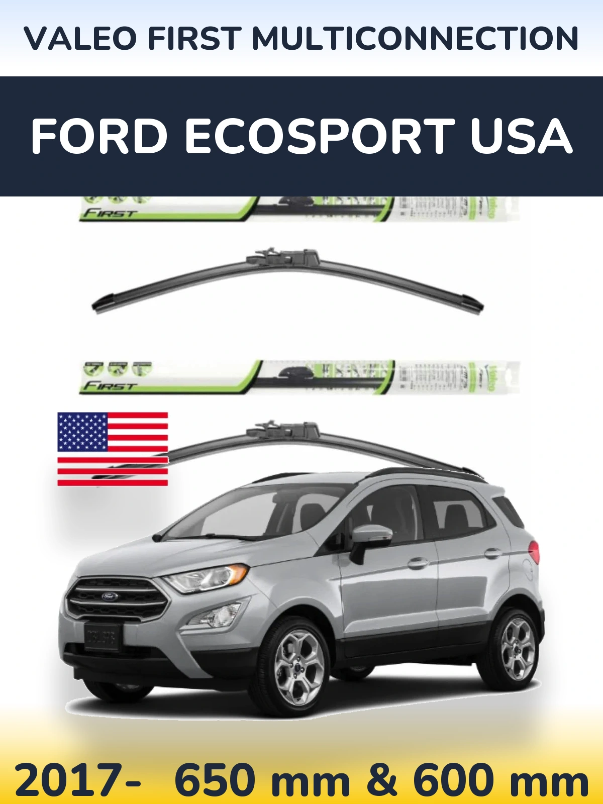 Комплект передних дворников Valeo First MultiConnection 650 & 600 мм для Ford EcoSport USA 2017-2026