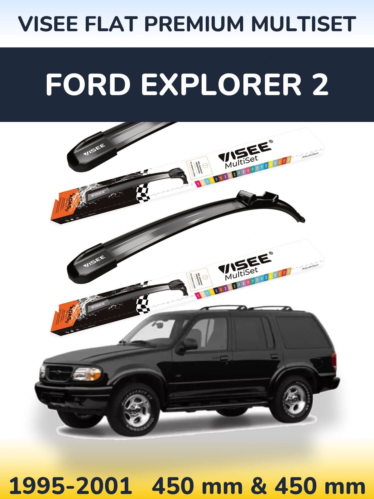 Komplet przednich wycieraczek VISEE FLAT PREMIUM MultiSet 450 & 450 mm do Ford Explorer 2 1995-2001