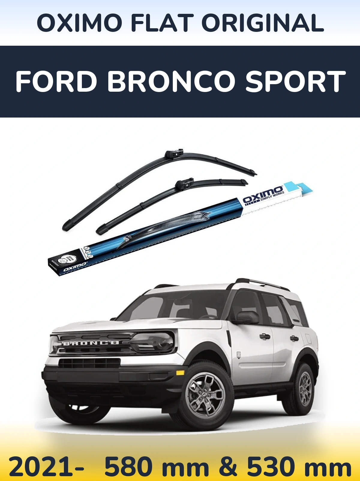 Komplet przednich wycieraczek Oximo Flat Original 580 & 530 mm do Ford Bronco Sport 2021-2026
