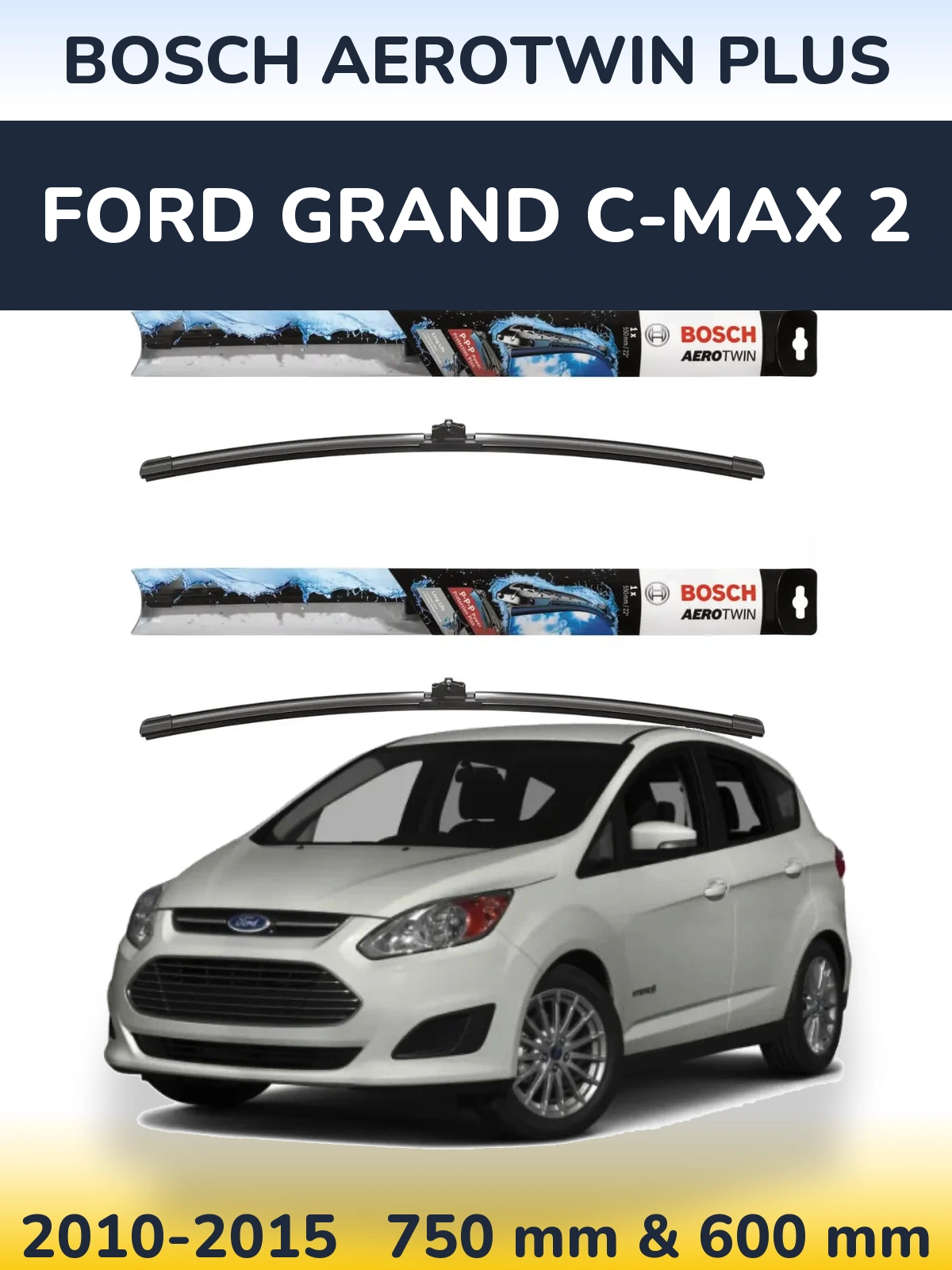 Комплект передних дворников BOSCH AeroTwin Plus 750 & 600 мм для Ford Grand C-MAX 2 2010-2015