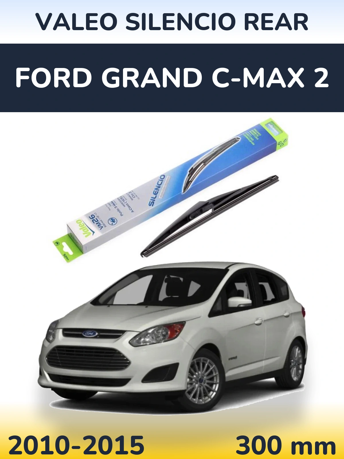 Tylna wycieraczka Valeo Silencio Rear 300 mm do Ford Grand C-MAX 2 2010-2015