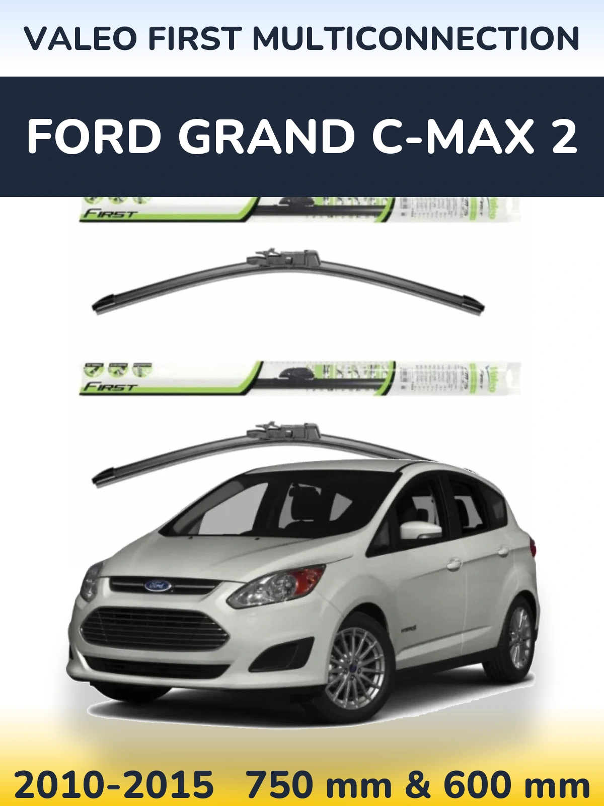 Komplet przednich wycieraczek Valeo First MultiConnection 750 & 600 mm do Ford Grand C-MAX 2 2010-2015