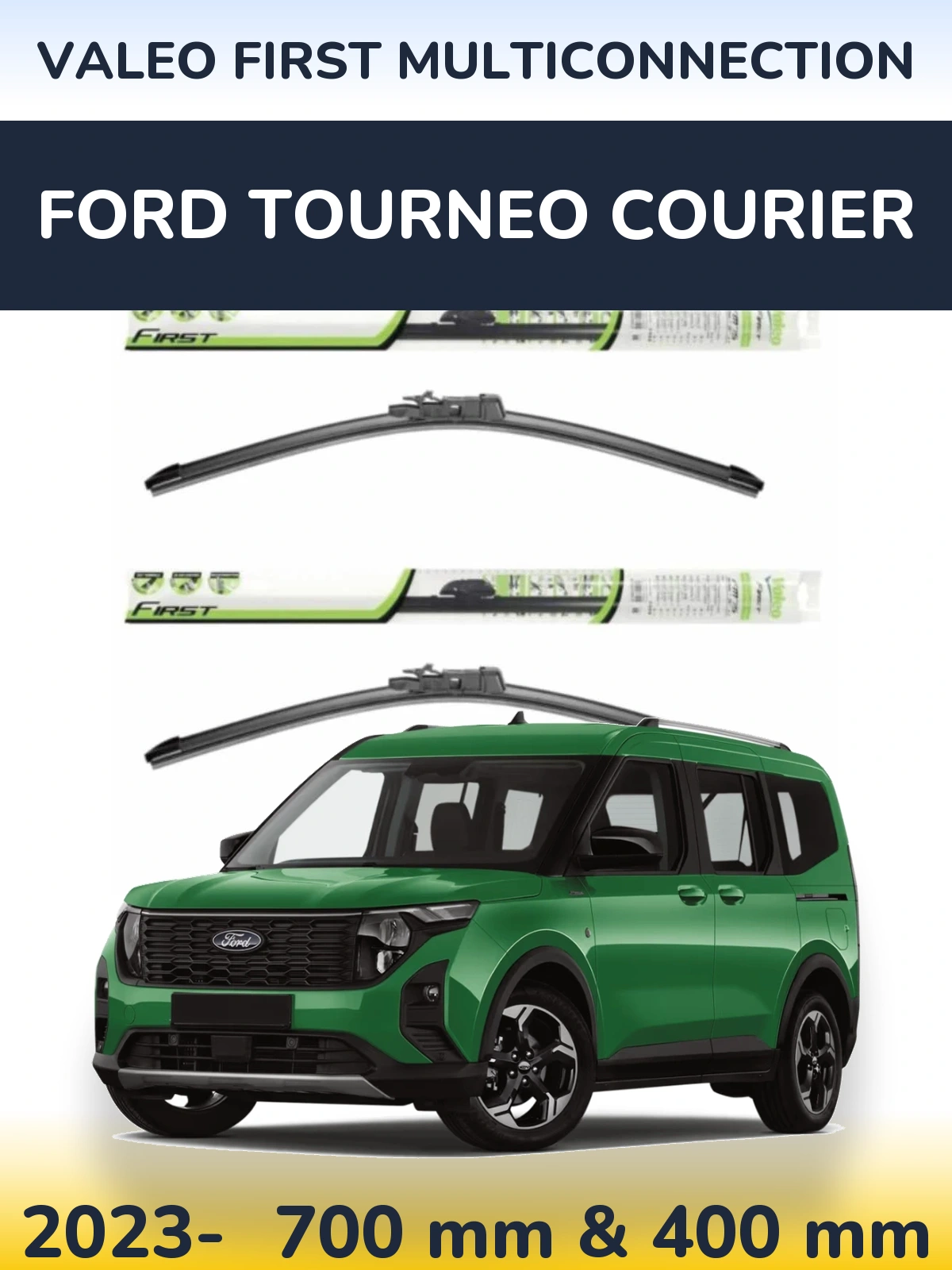 Komplet przednich wycieraczek Valeo First MultiConnection 700 & 400 mm do Ford Tourneo Courier 2023-2026