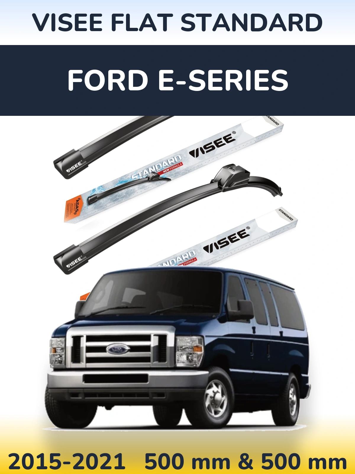 Komplet przednich wycieraczek VISEE FLAT STANDARD 500 & 500 mm do Ford E-series 2015-2021