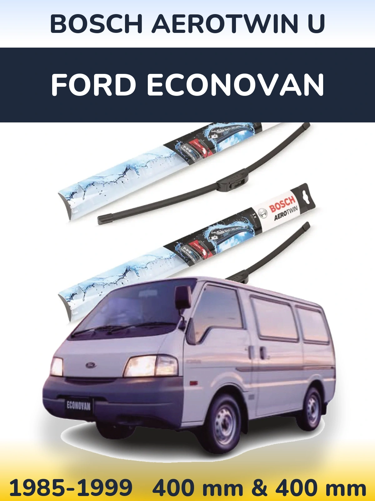 Komplet przednich wycieraczek BOSCH AeroTwin U 400 & 400 mm do Ford Econovan 1985-1999