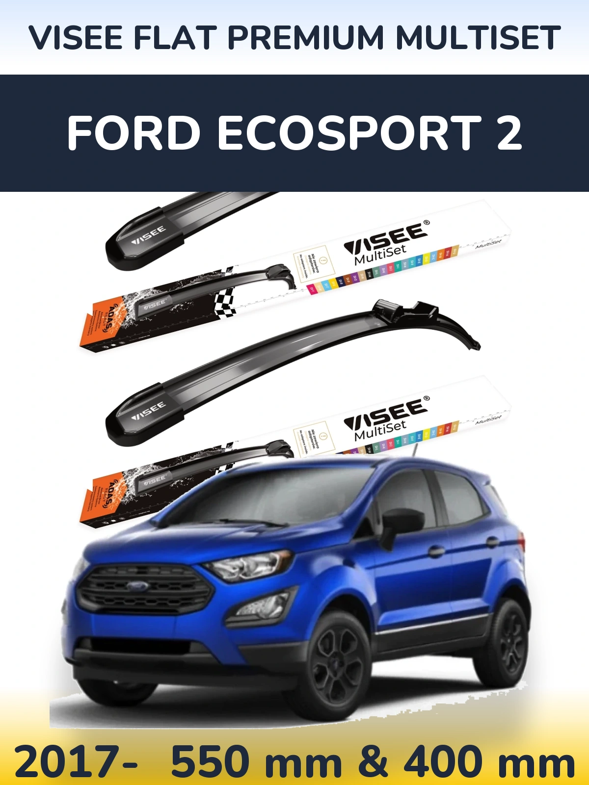 Komplet przednich wycieraczek VISEE FLAT PREMIUM MultiSet 550 & 400 mm do Ford EcoSport 2 2017-2026