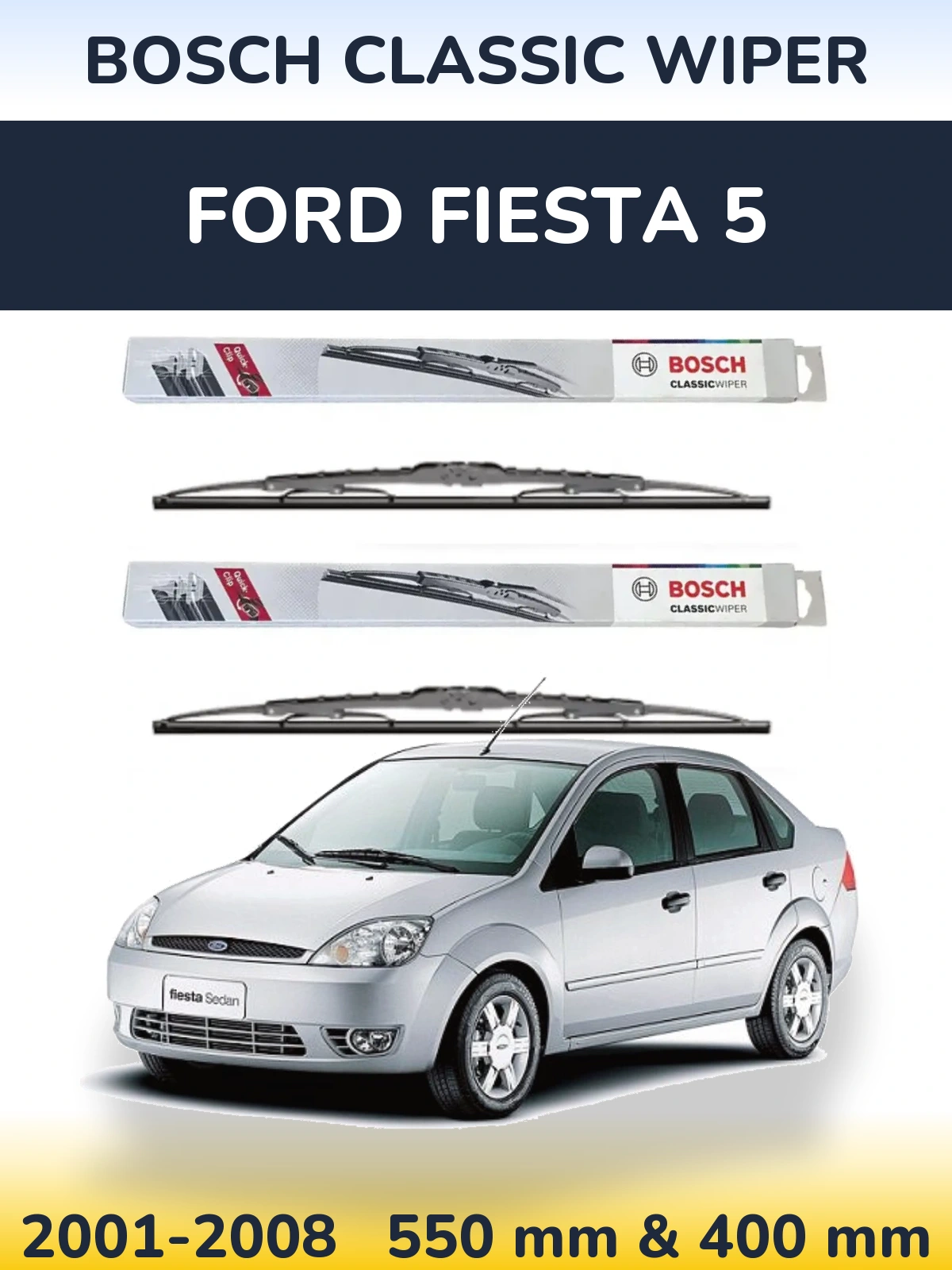 Komplet przednich wycieraczek BOSCH Classic Wiper 550 & 400 mm do Ford Fiesta 5 2001-2008