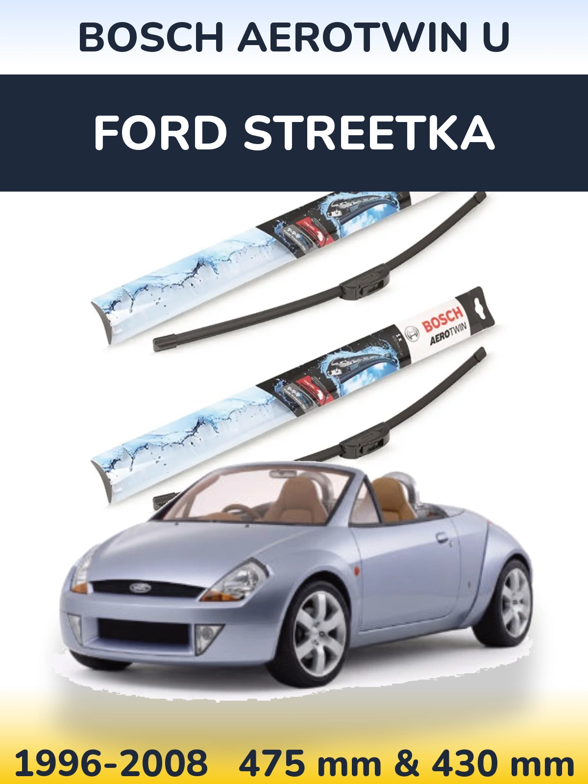 Комплект передних дворников BOSCH AeroTwin U 475 & 430 мм для Ford StreetKa 1996-2008