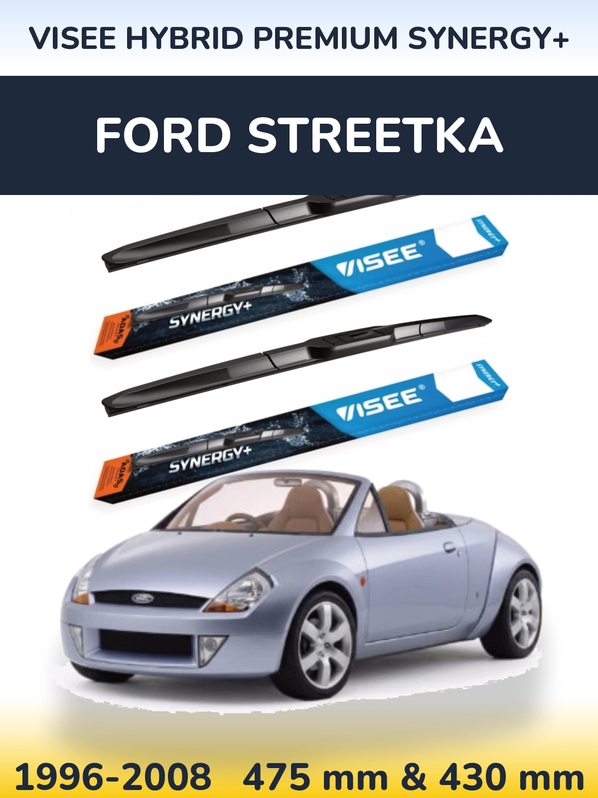 Комплект передних дворников VISEE HYBRID PREMIUM SYNERGY+ 475 & 430 мм для Ford StreetKa 1996-2008
