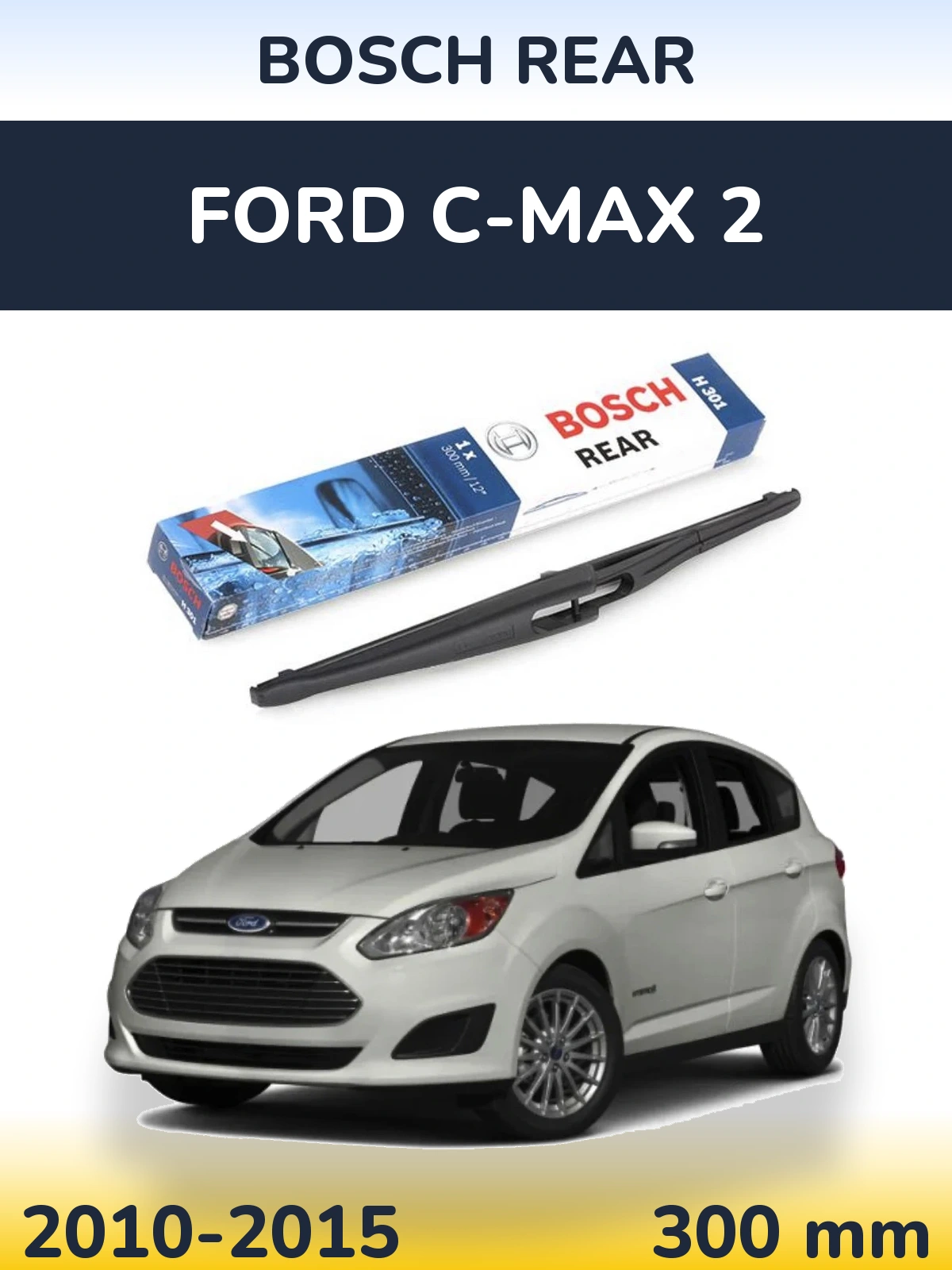 Tylna wycieraczka BOSCH Rear 300 mm do Ford C-MAX 2 2010-2015