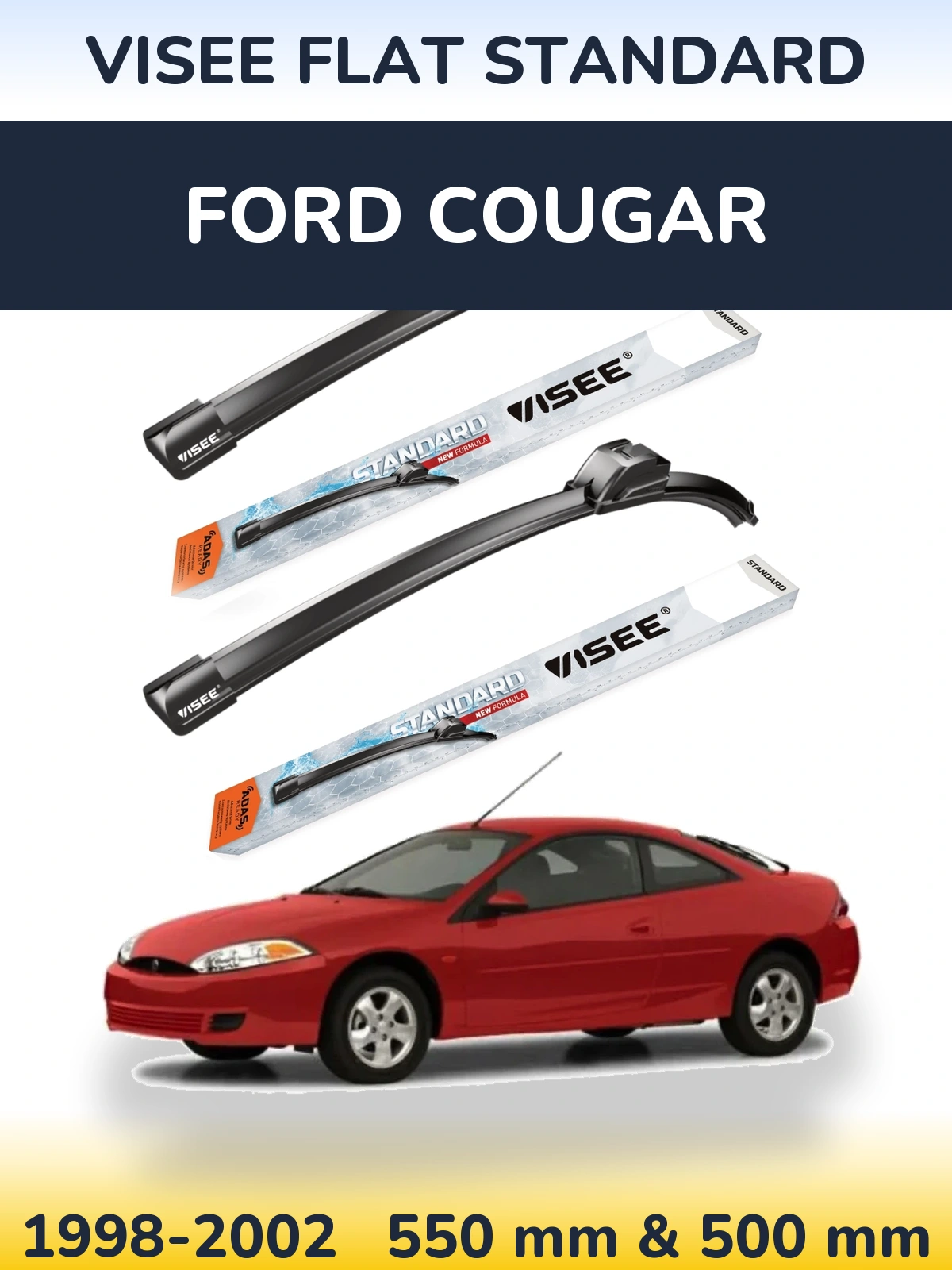 Komplet przednich wycieraczek VISEE FLAT STANDARD 550 & 500 mm do Ford Cougar 1998-2002