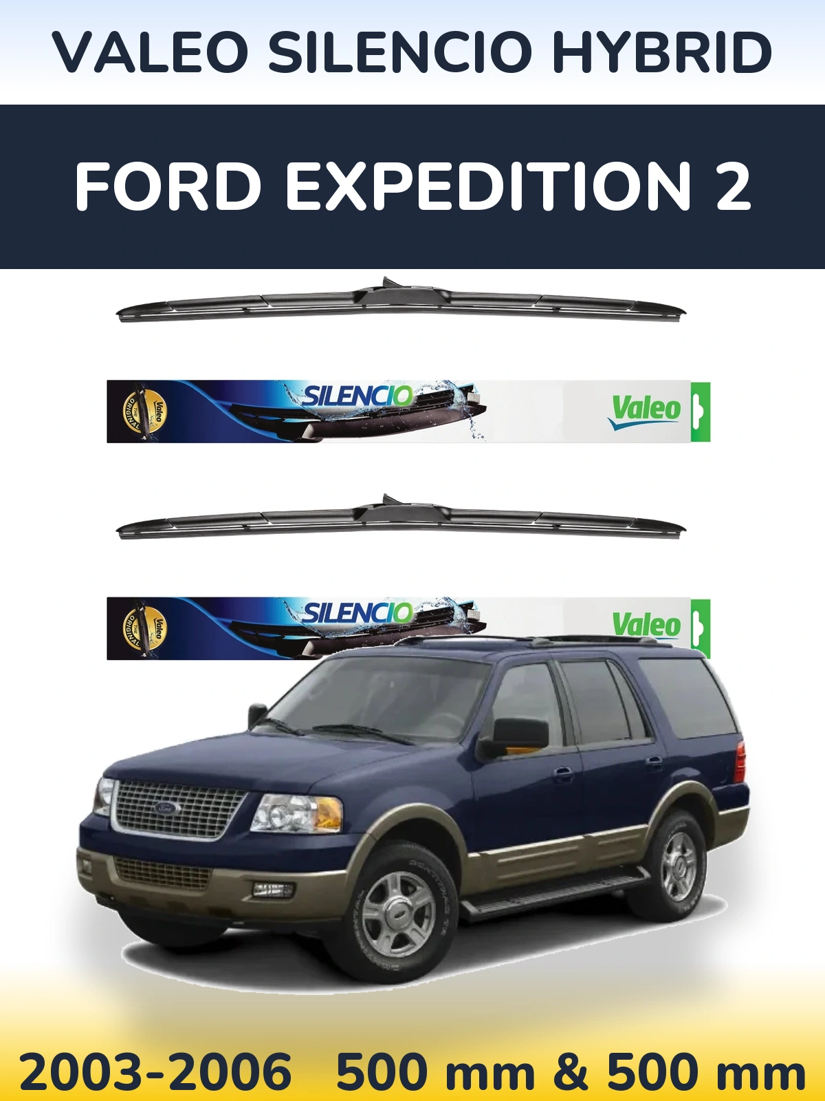 Komplet przednich wycieraczek Valeo Silencio Hybrid 500 & 500 mm do Ford Expedition 2 2003-2006