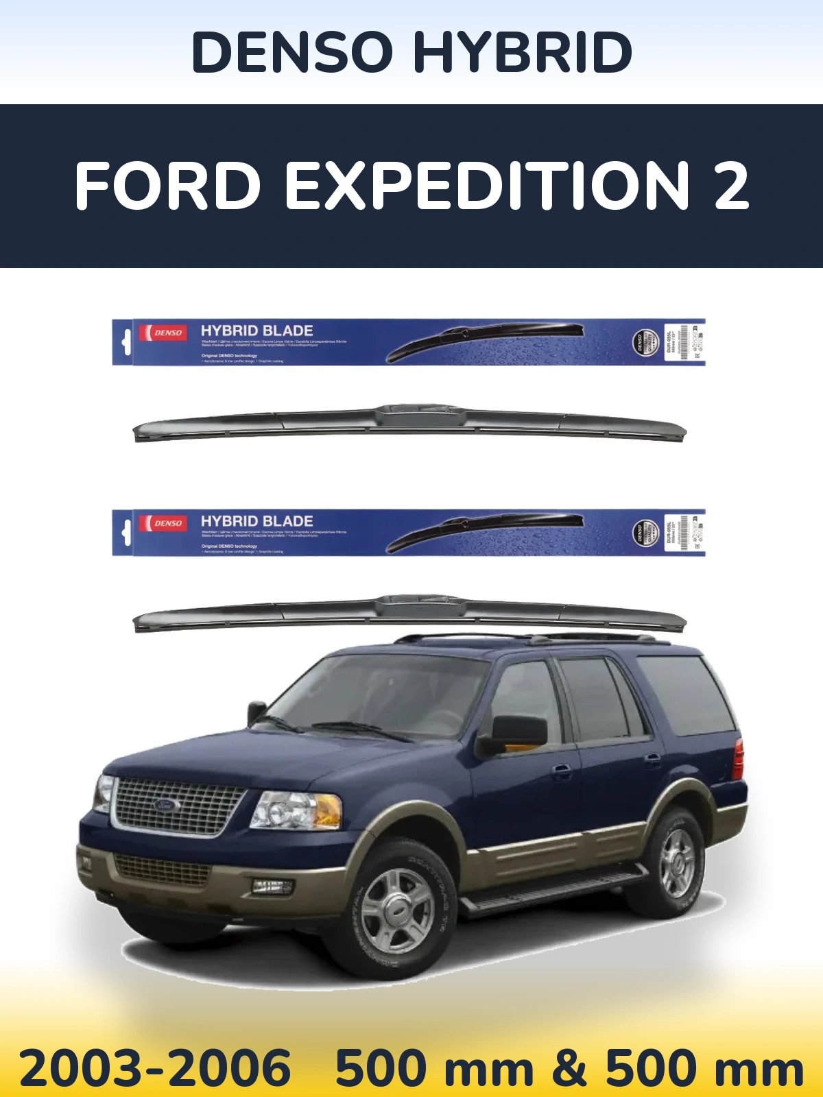 Komplet przednich wycieraczek Denso Hybrid 500 & 500 mm do Ford Expedition 2 2003-2006