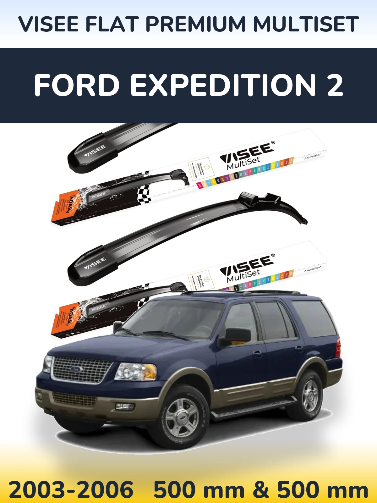 Komplet przednich wycieraczek VISEE FLAT PREMIUM MultiSet 500 & 500 mm do Ford Expedition 2 2003-2006