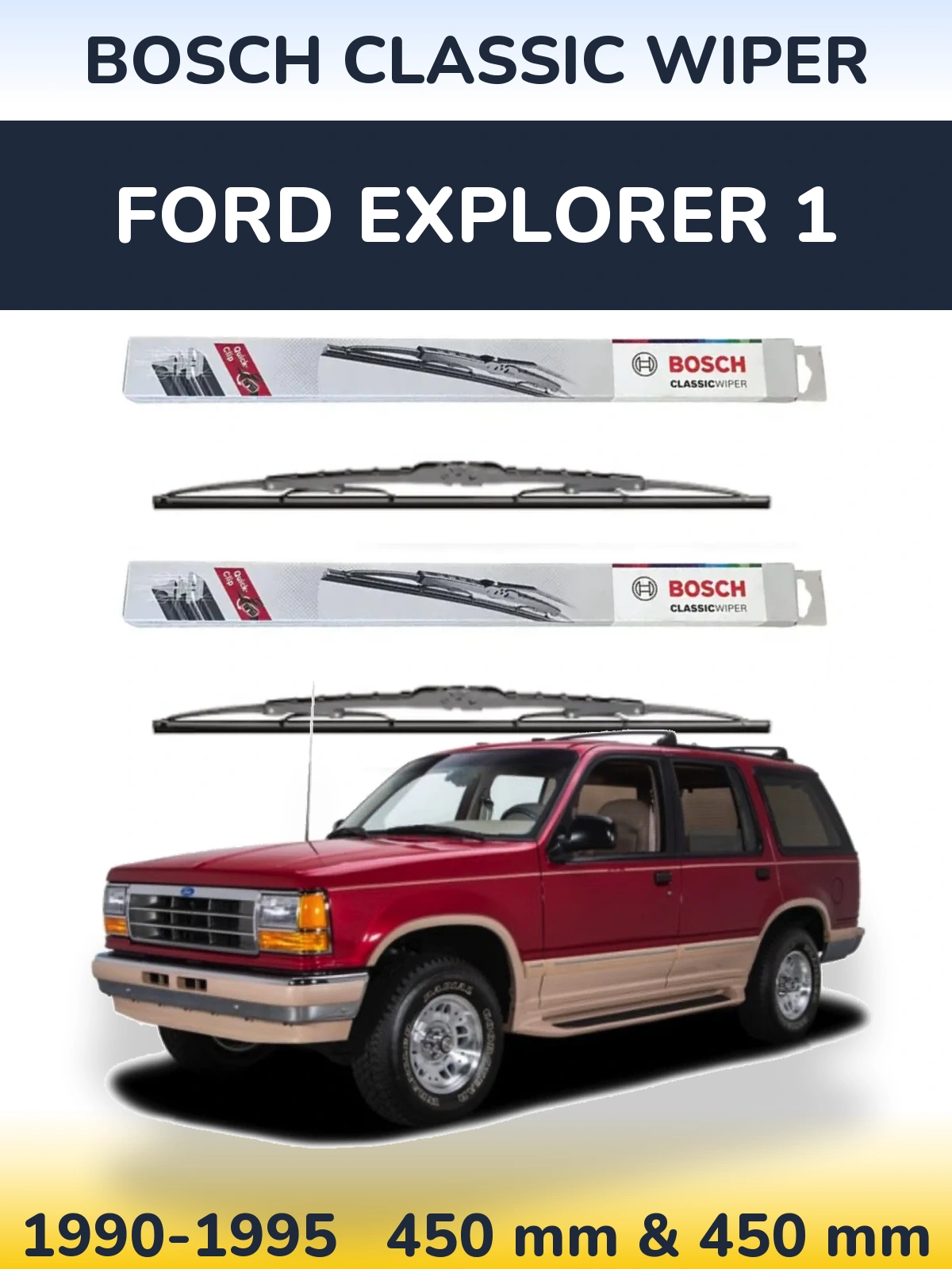Front wiper blade set BOSCH Classic Wiper 450 & 450 mm for Ford Explorer 1 1990-1995