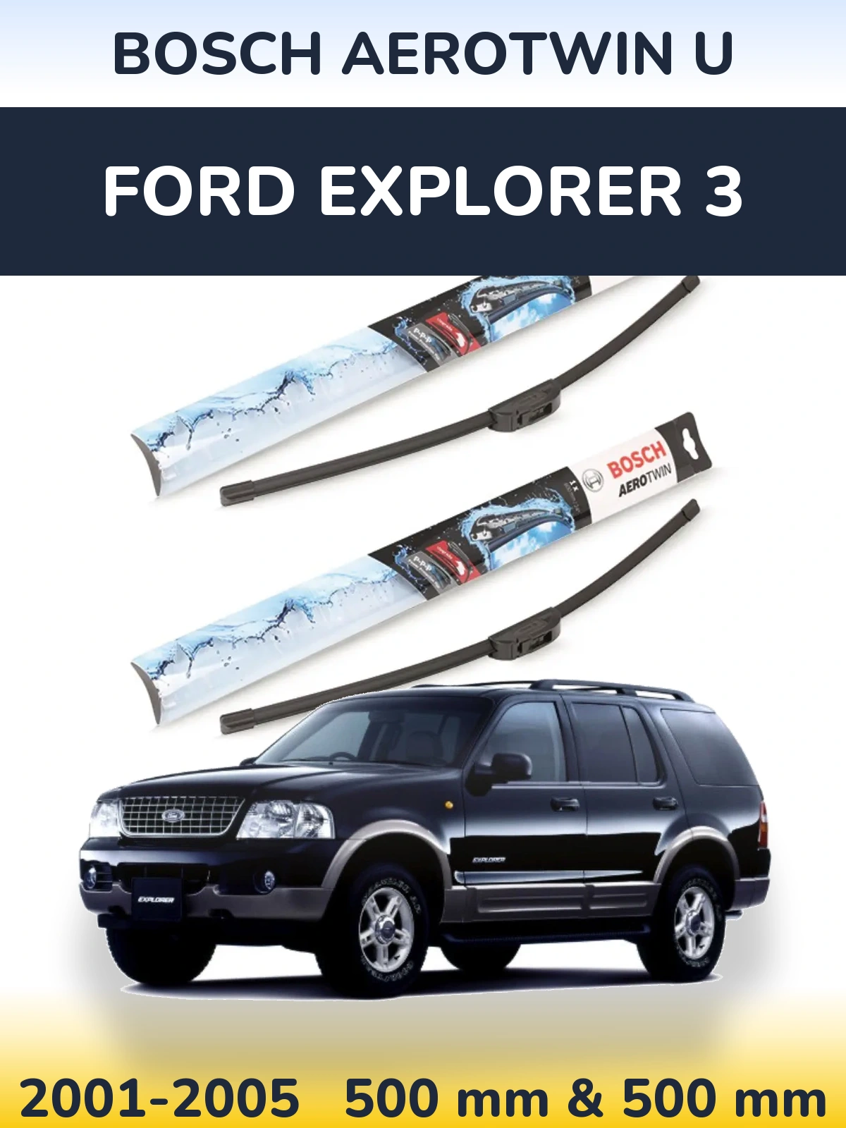 Komplet przednich wycieraczek BOSCH AeroTwin U 500 & 500 mm do Ford Explorer 3 2001-2005