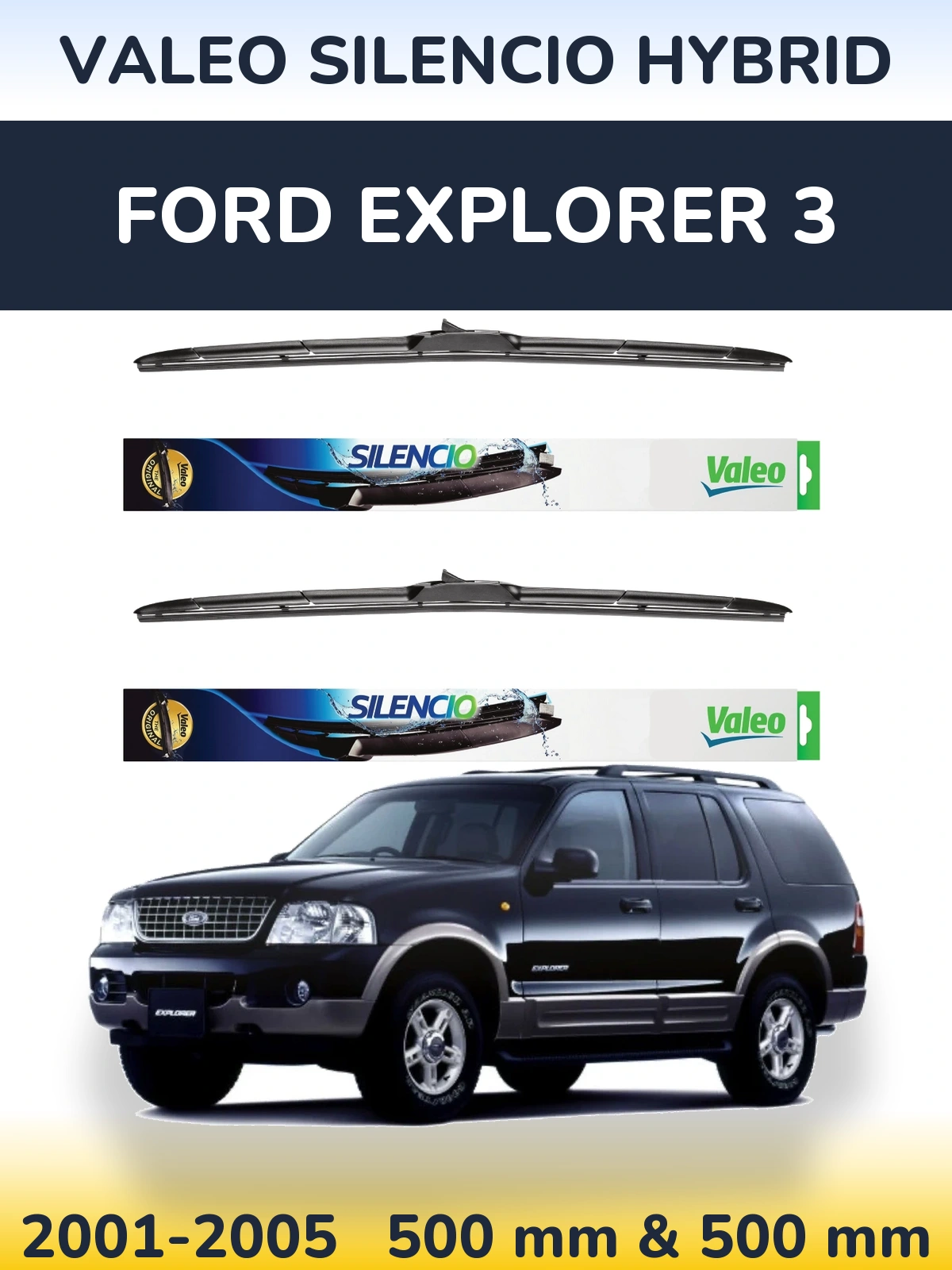 Komplet przednich wycieraczek Valeo Silencio Hybrid 500 & 500 mm do Ford Explorer 3 2001-2005