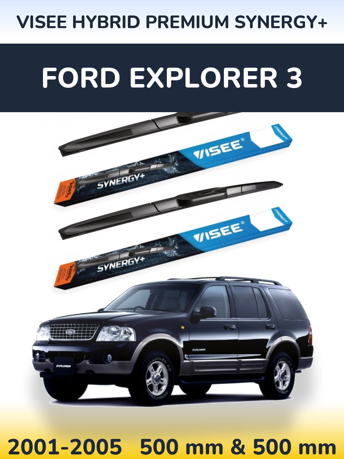 Komplet przednich wycieraczek VISEE HYBRID PREMIUM SYNERGY+ 500 & 500 mm do Ford Explorer 3 2001-2005