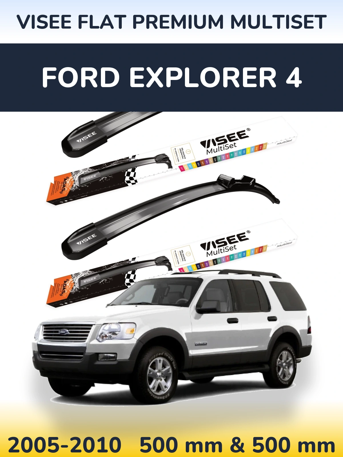 Komplet przednich wycieraczek VISEE FLAT PREMIUM MultiSet 500 & 500 mm do Ford Explorer 4 2005-2010