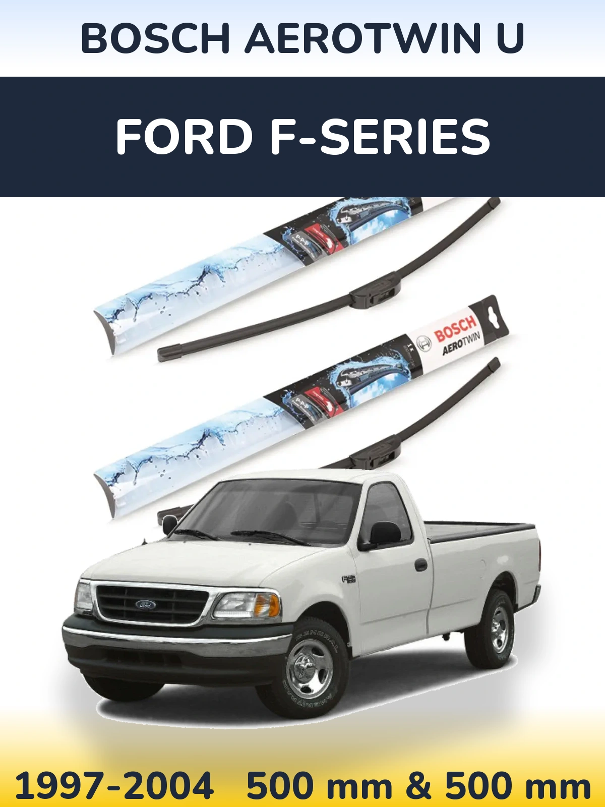 Комплект передних дворников BOSCH AeroTwin U 500 & 500 мм для Ford F-series 1997-2004