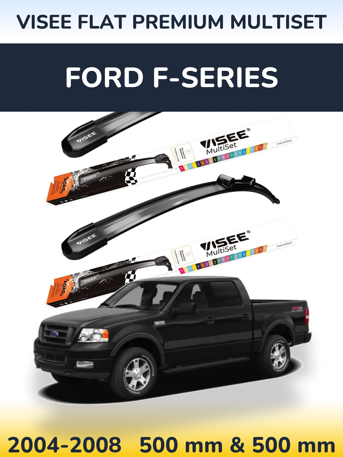 Komplet przednich wycieraczek VISEE FLAT PREMIUM MultiSet 500 & 500 mm do Ford F-series 2004-2008