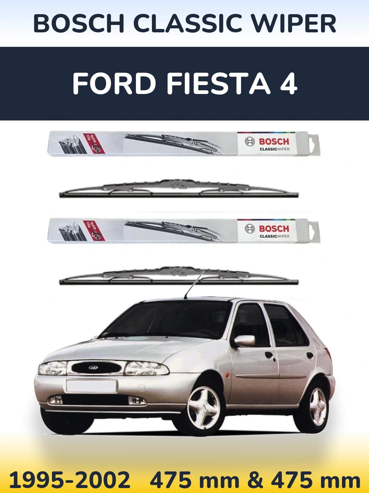 Front wiper blade set BOSCH Classic Wiper 475 & 475 mm for Ford Fiesta 4 1995-2002