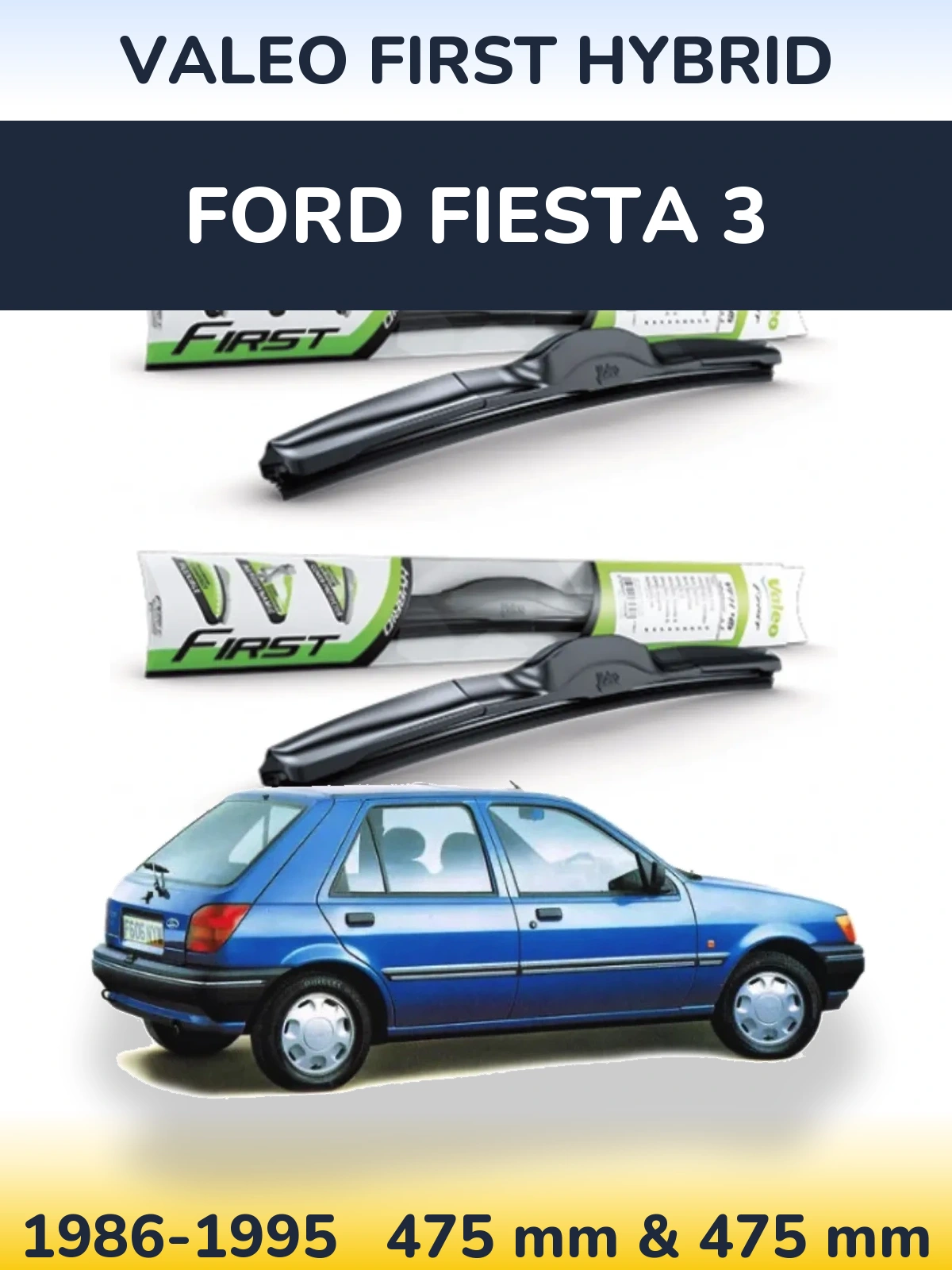 Komplet przednich wycieraczek Valeo First Hybrid 475 & 475 mm do Ford Fiesta 3 1986-1995