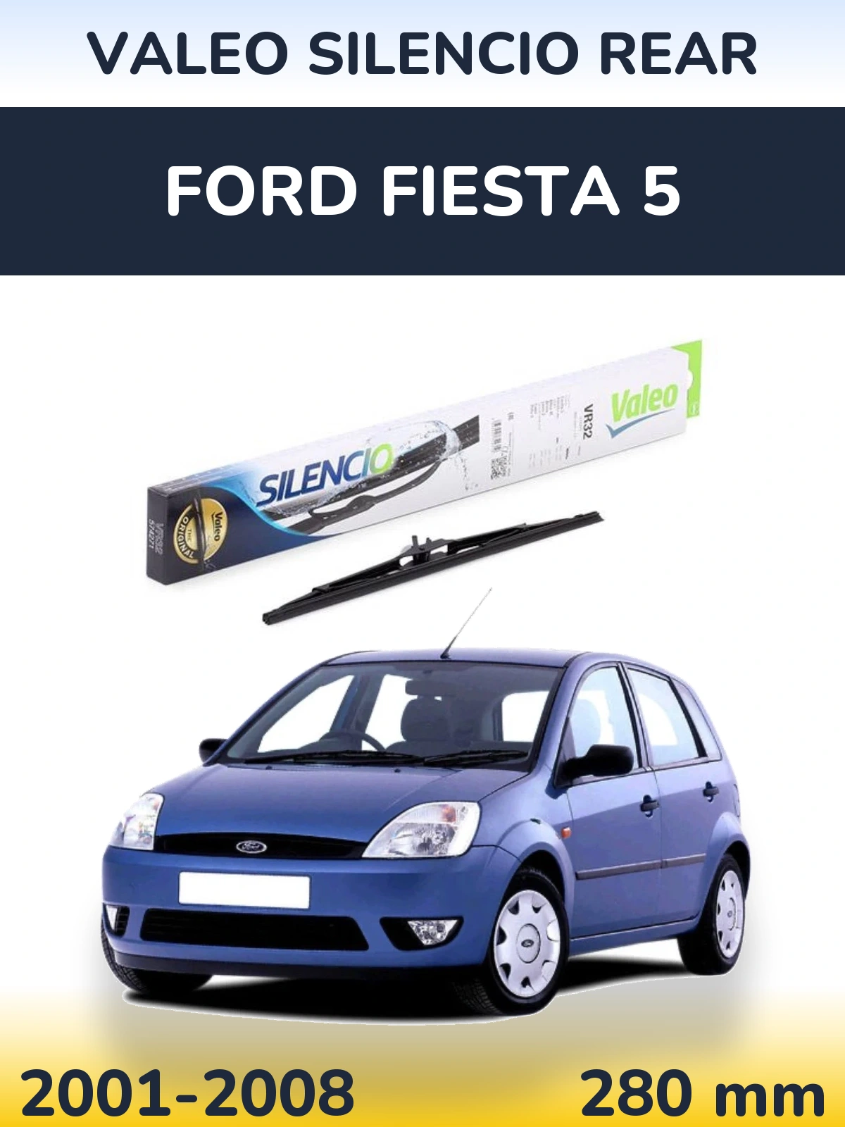 Tylna wycieraczka Valeo Silencio Rear 280 mm do Ford Fiesta 5 2001-2008